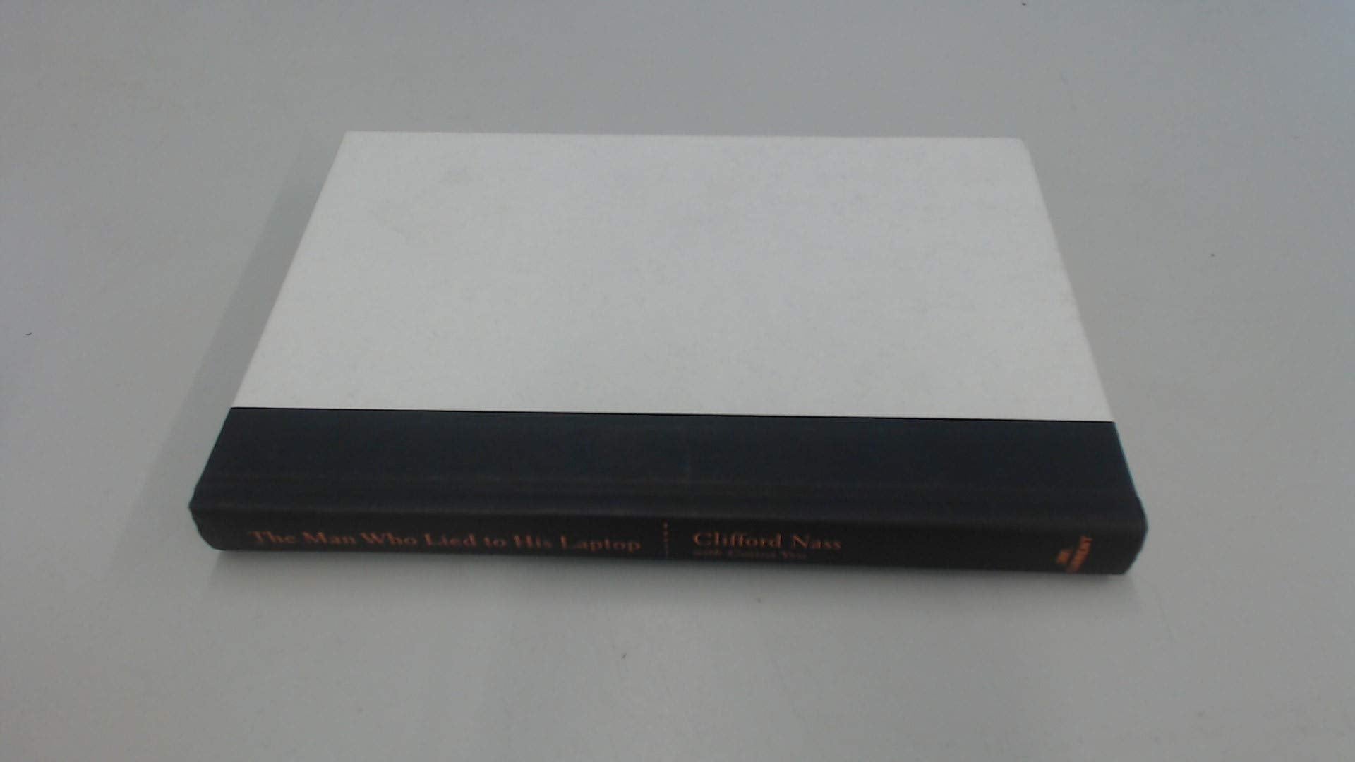 The Man Who Lied to His Laptop: What Machines Teach Us About Human Relationships: What Our Machines Can Teach Us About Human Relationships Books