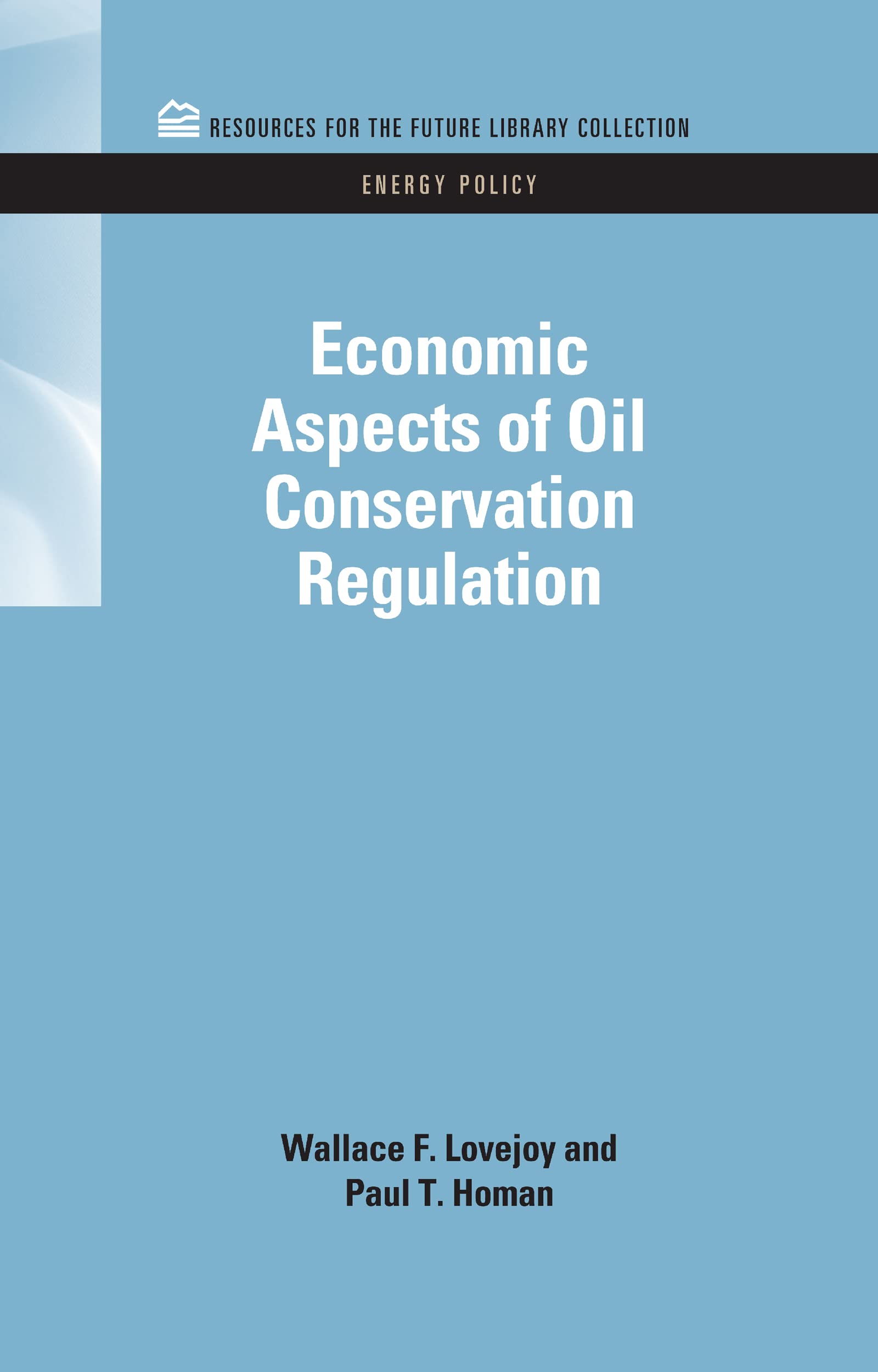 Economic Aspects of Oil Conservation Regulation Medicine