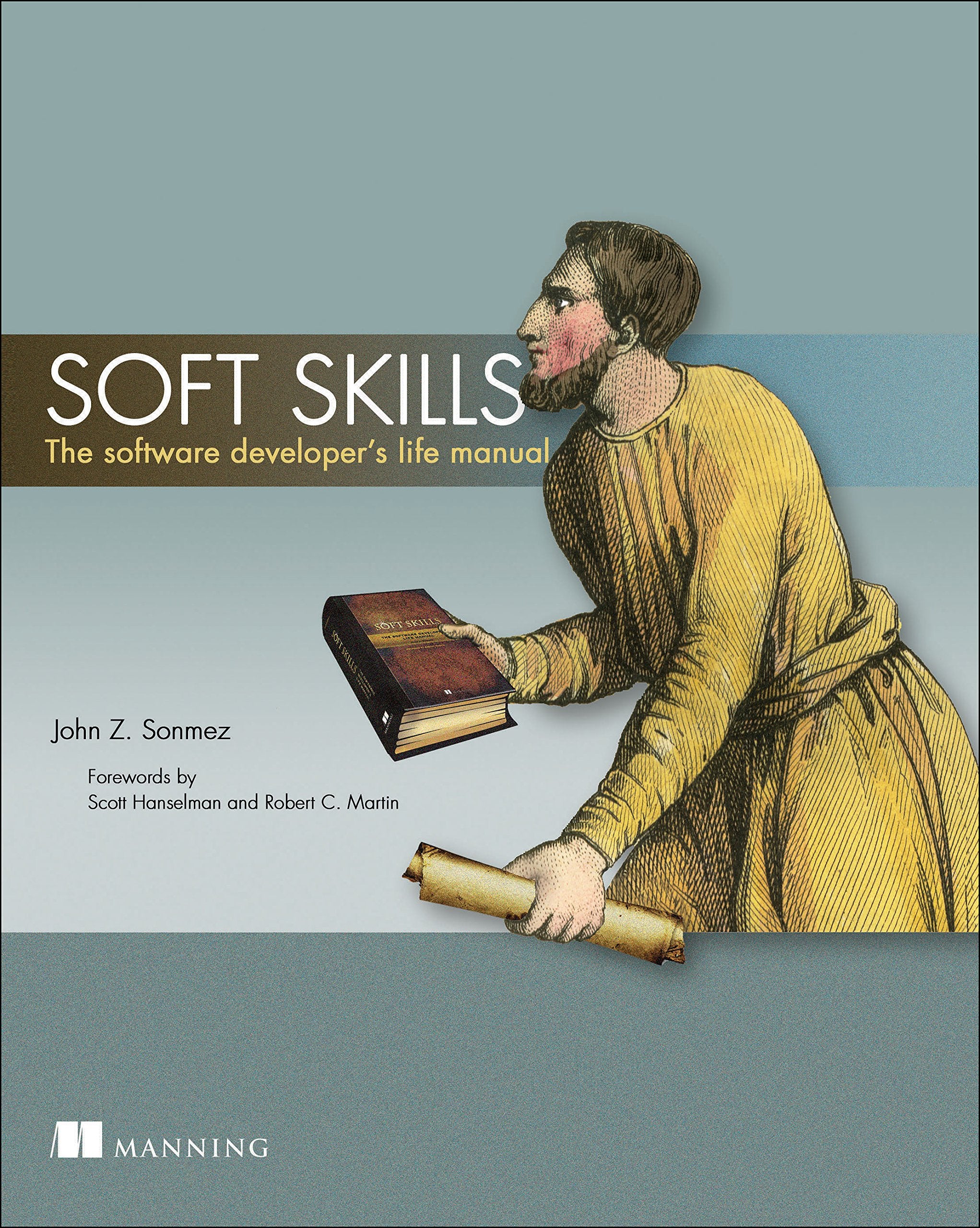 Sonmez, J: Soft Skills:The software developer's life manual Business, Finance & Career