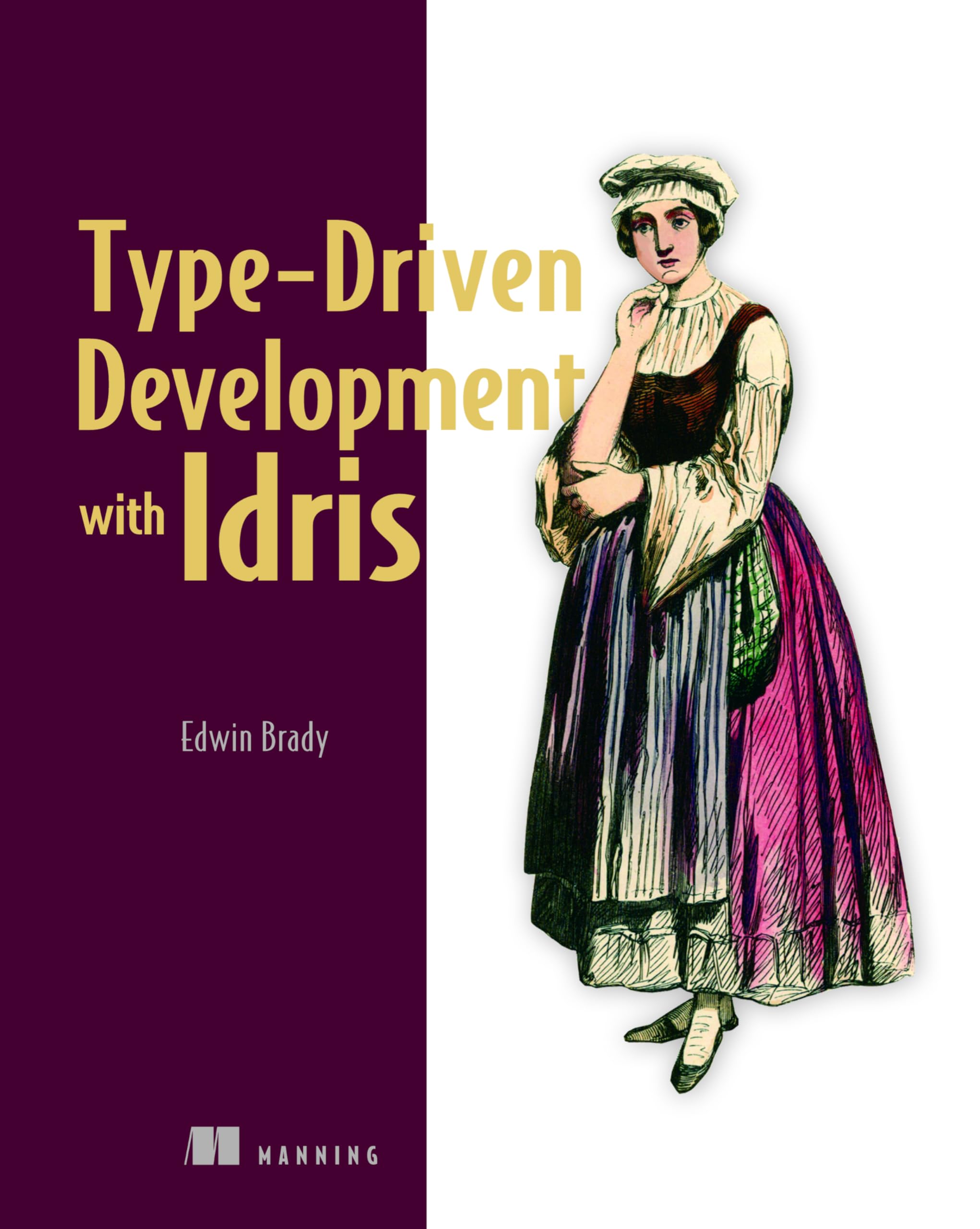 Type-Driven Development with Idris Computer Science