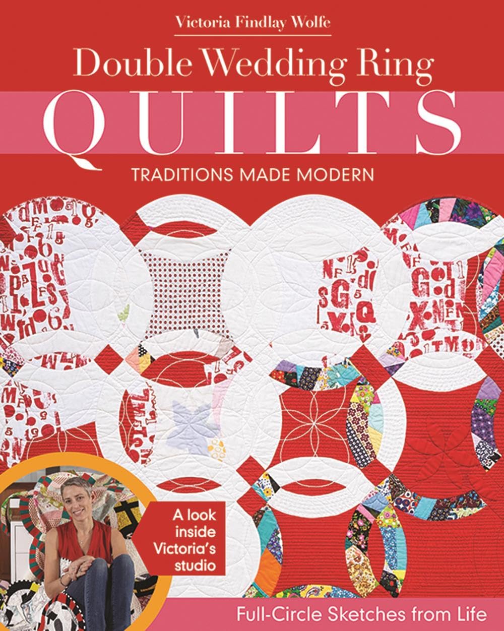 Double Wedding Ring Quilts - Traditions Made Modern: Full-Circle Sketches from Life Hobbies & Crafts