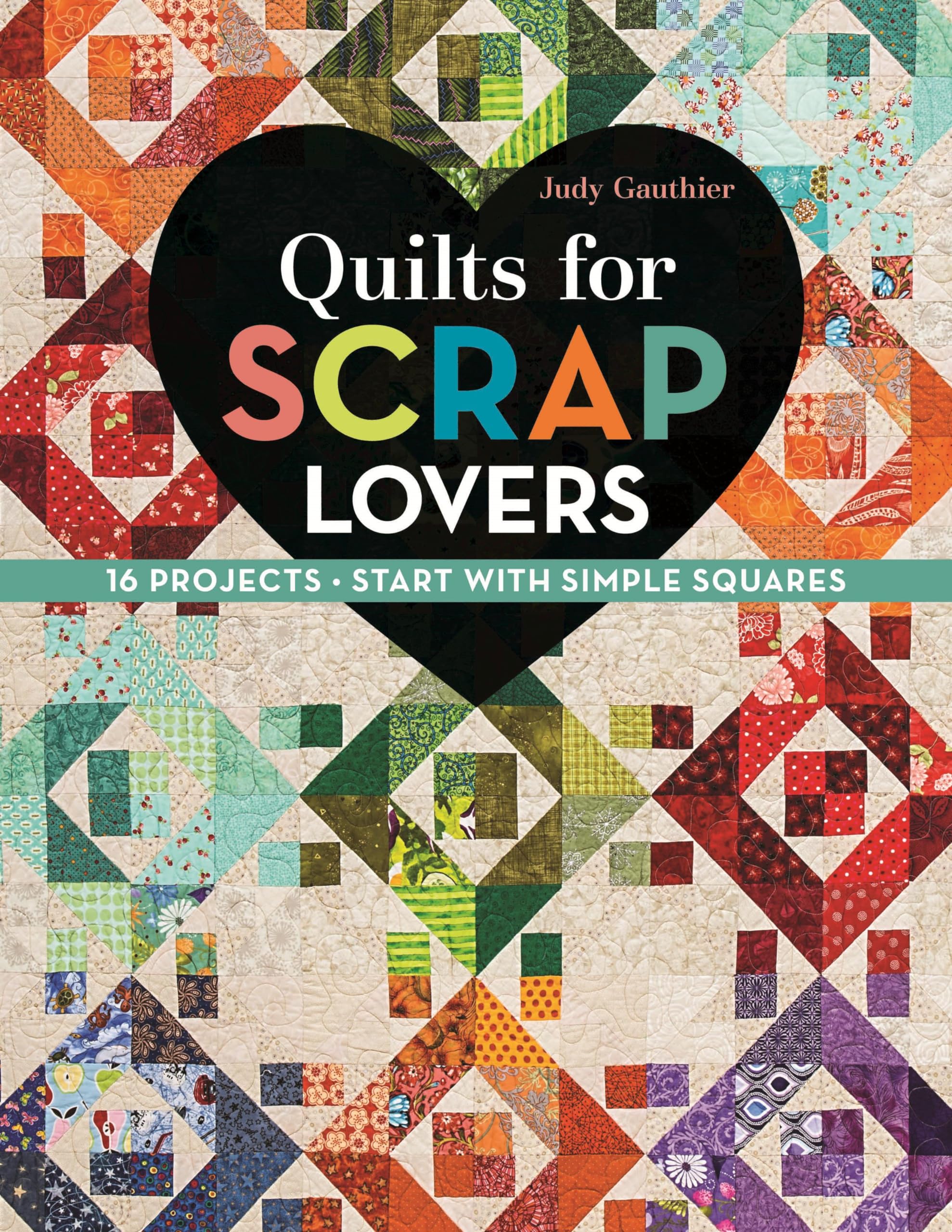 Quilts for Scrap Lovers - Print-On-Demand Edition: 16 Projects ¿ Start with Simple Squares Hobbies & Crafts