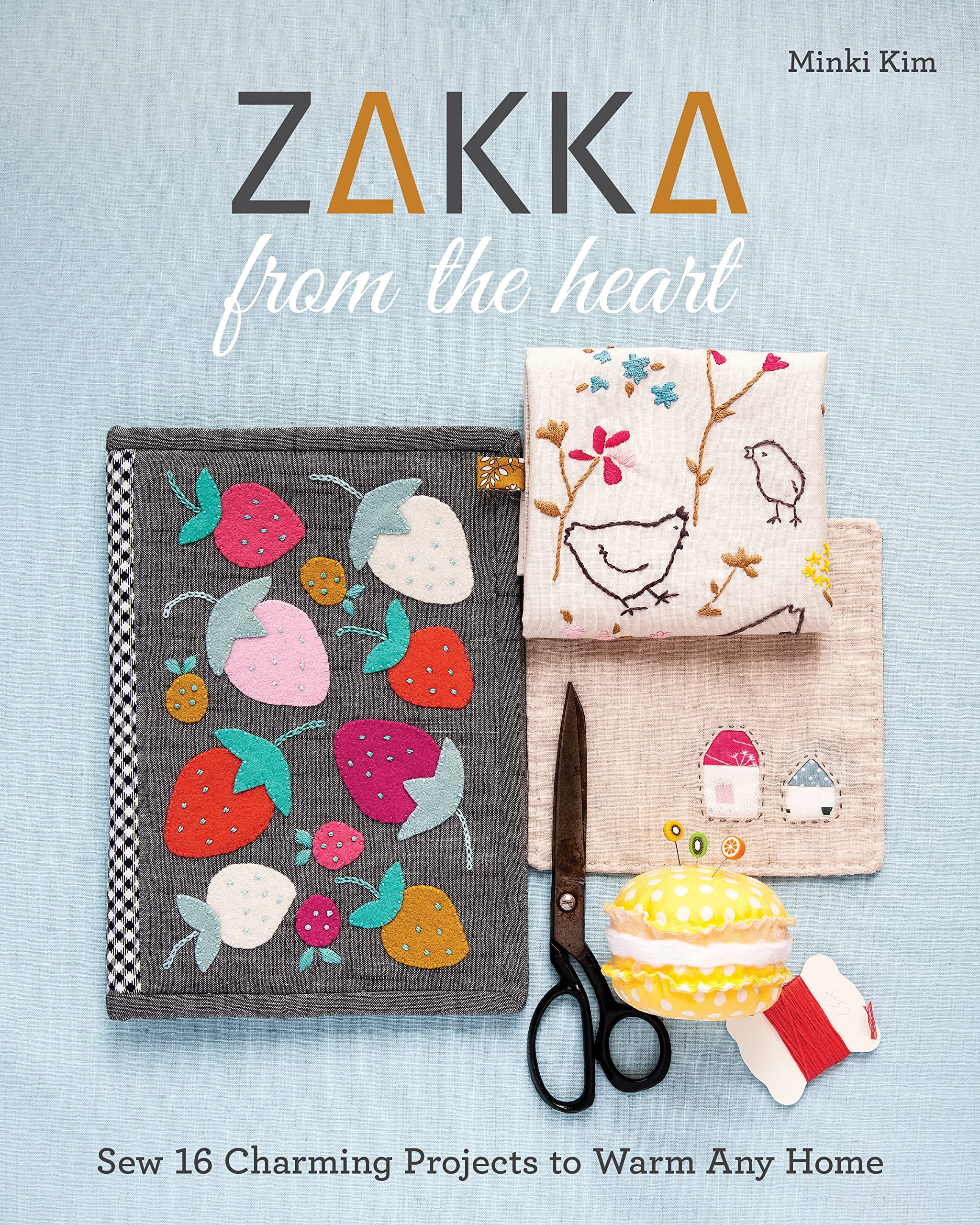 Zakka from the Heart: Sew 16 Charming Projects to Warm Any Home Hobbies & Crafts