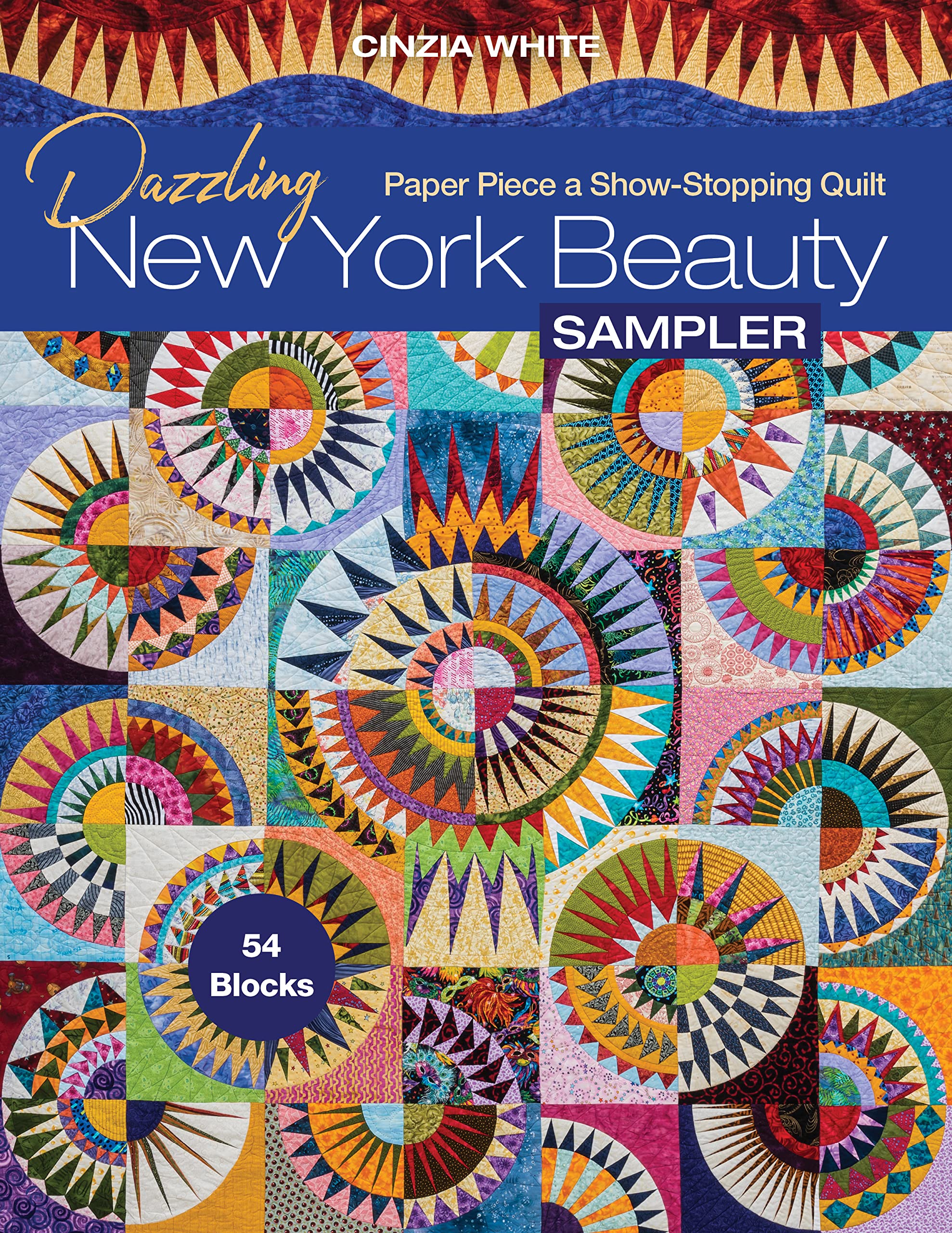 Dazzling New York Beauty Sampler: Paper Piece a Show-stopping Quilt: 54 Blocks Hobbies & Crafts