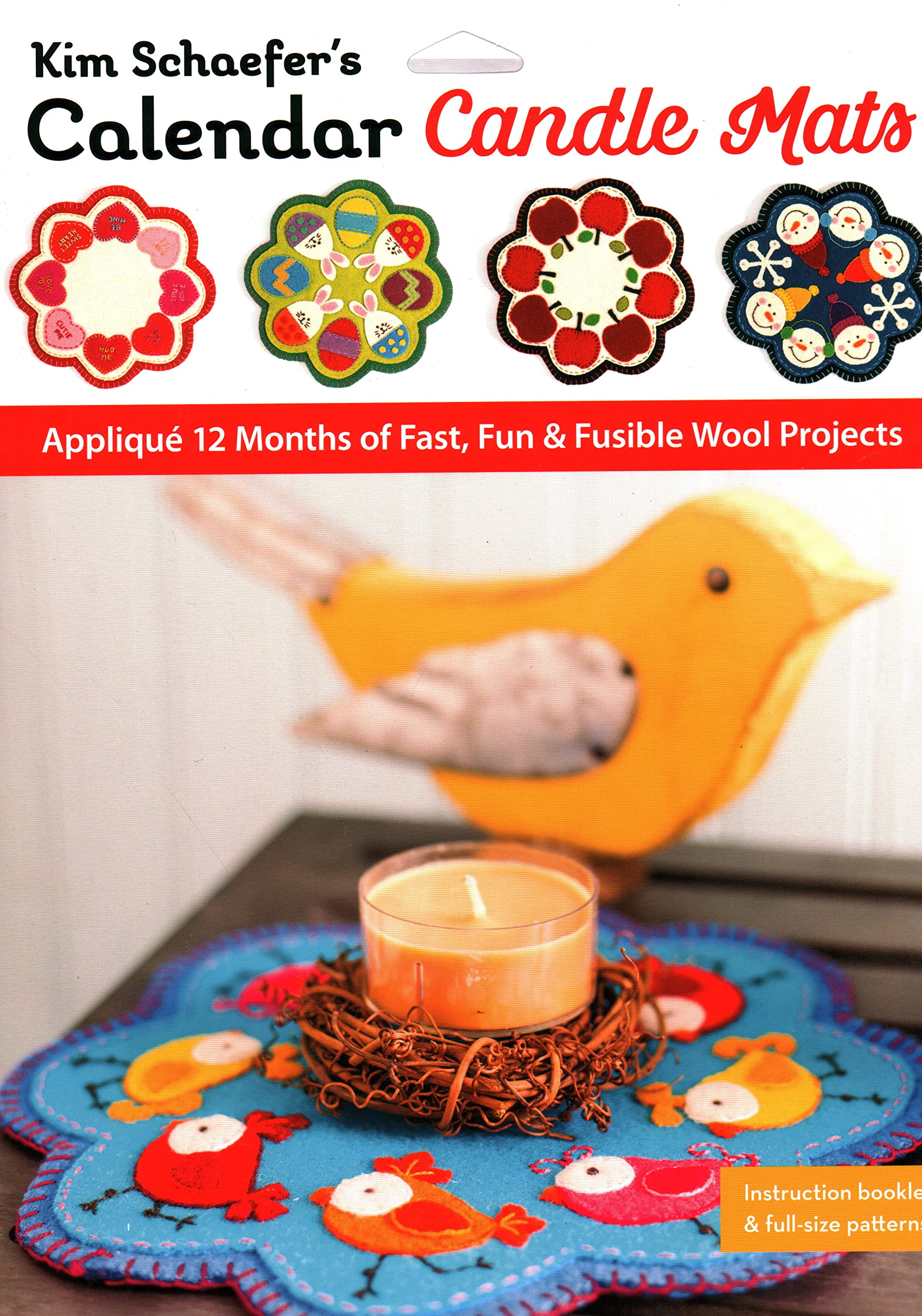 Kim Schaefer's Calendar Candle Mats: Appliqué 12 Months of Fast, Fun & Fusible Wool Projects Hobbies & Crafts
