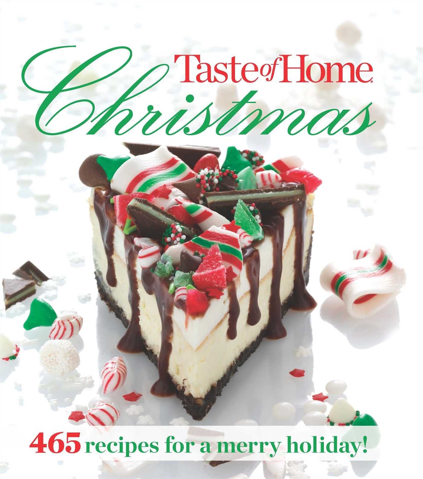 Taste of Home Christmas: 465 Recipes For a Merry Holiday! Leisure, Home & Garden