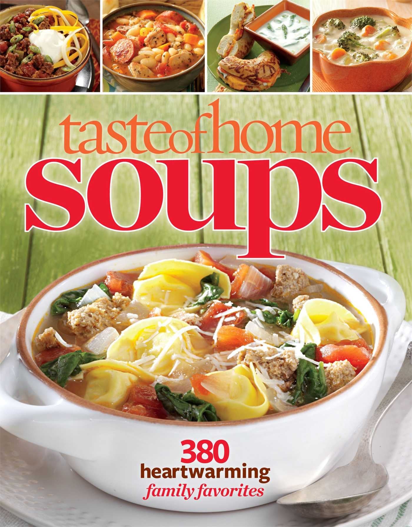 Taste of Home Soups: 431 Hot & Hearty Classics Leisure, Home & Garden