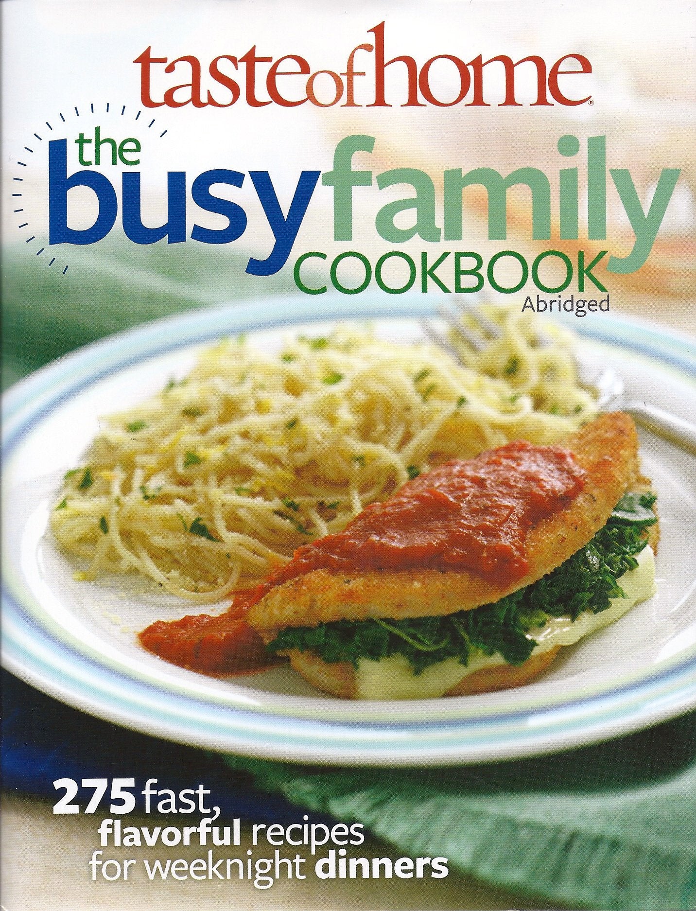 Taste of Home the Busy Family Cookbook 275 Fast Flavorful Recipes Books