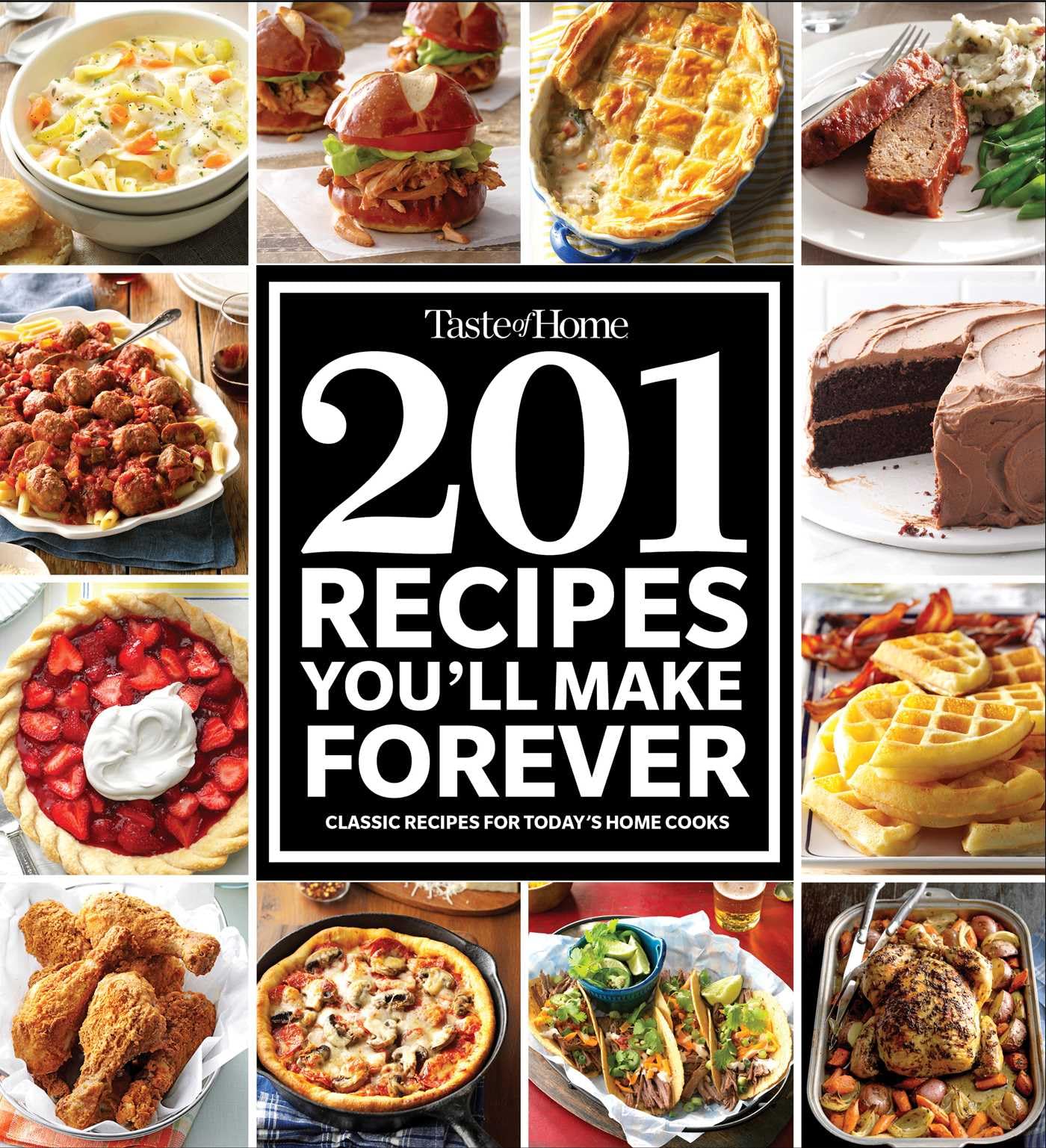 Taste of Home 201 Recipes You'll Make Forever book