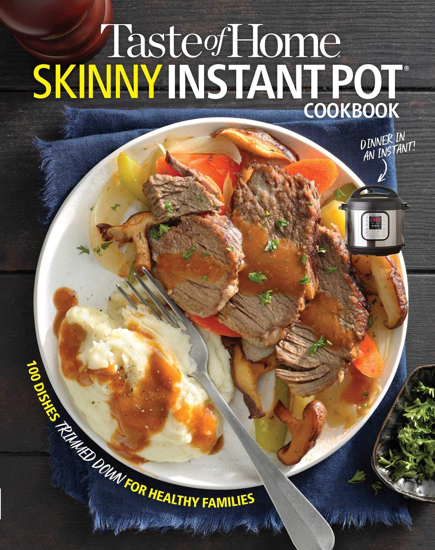 Taste of Home Skinny Instant Pot: 100 Dishes Trimmed Down for Healthy Families (Taste of Home Heathy Cooking) Leisure, Home & Garden