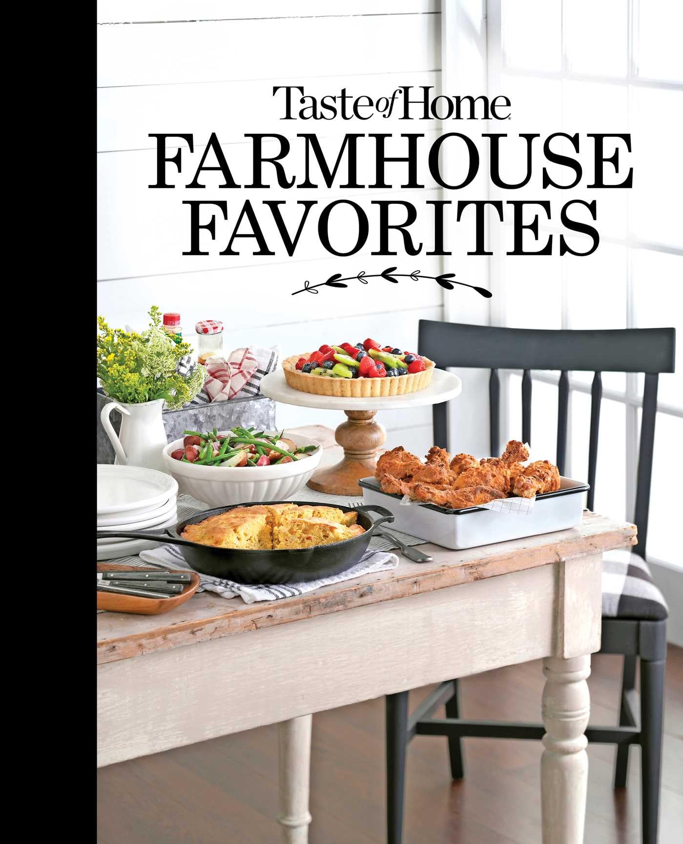 Taste of Home Farmhouse Favorites: 250 Heirloom Recipes with Down Home Flavor: Set Your Table with the Heartwarming Goodness of Today's Country Kitchens (Toh Farmhouse) Leisure, Home & Garden