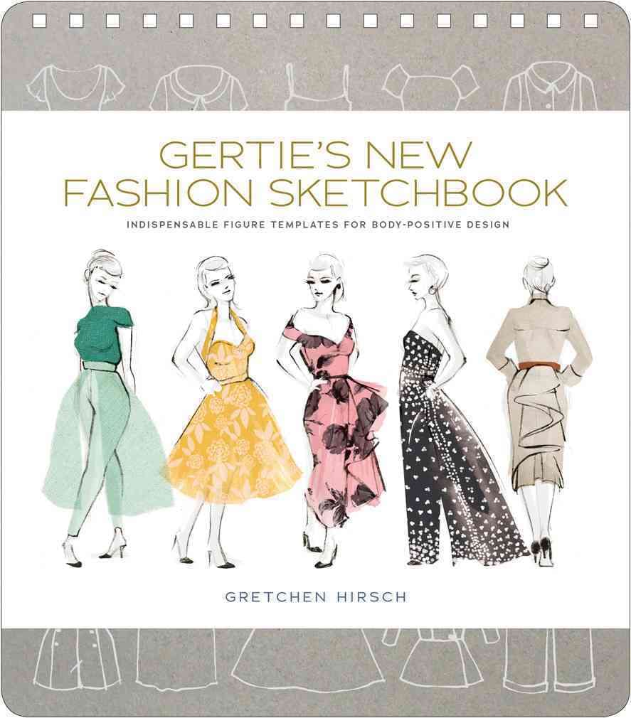 Gertie's New Fashion Sketchbook: Indispensable Figure Templates for Body-Positive Design Film, Art & Culture
