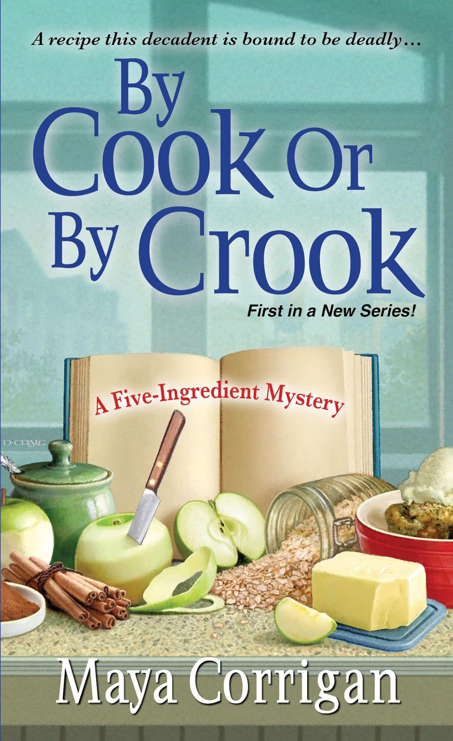 By Cook or by Crook (A Five-Ingredient Mystery, Band 1) Contemporary literature
