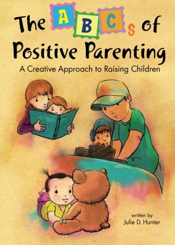 The ABCs of Positive Parenting book
