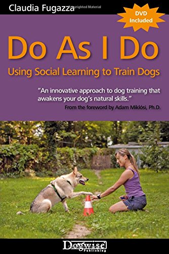 Do as I Do: Using Social Learning to Train Dogs [With DVD] Pets