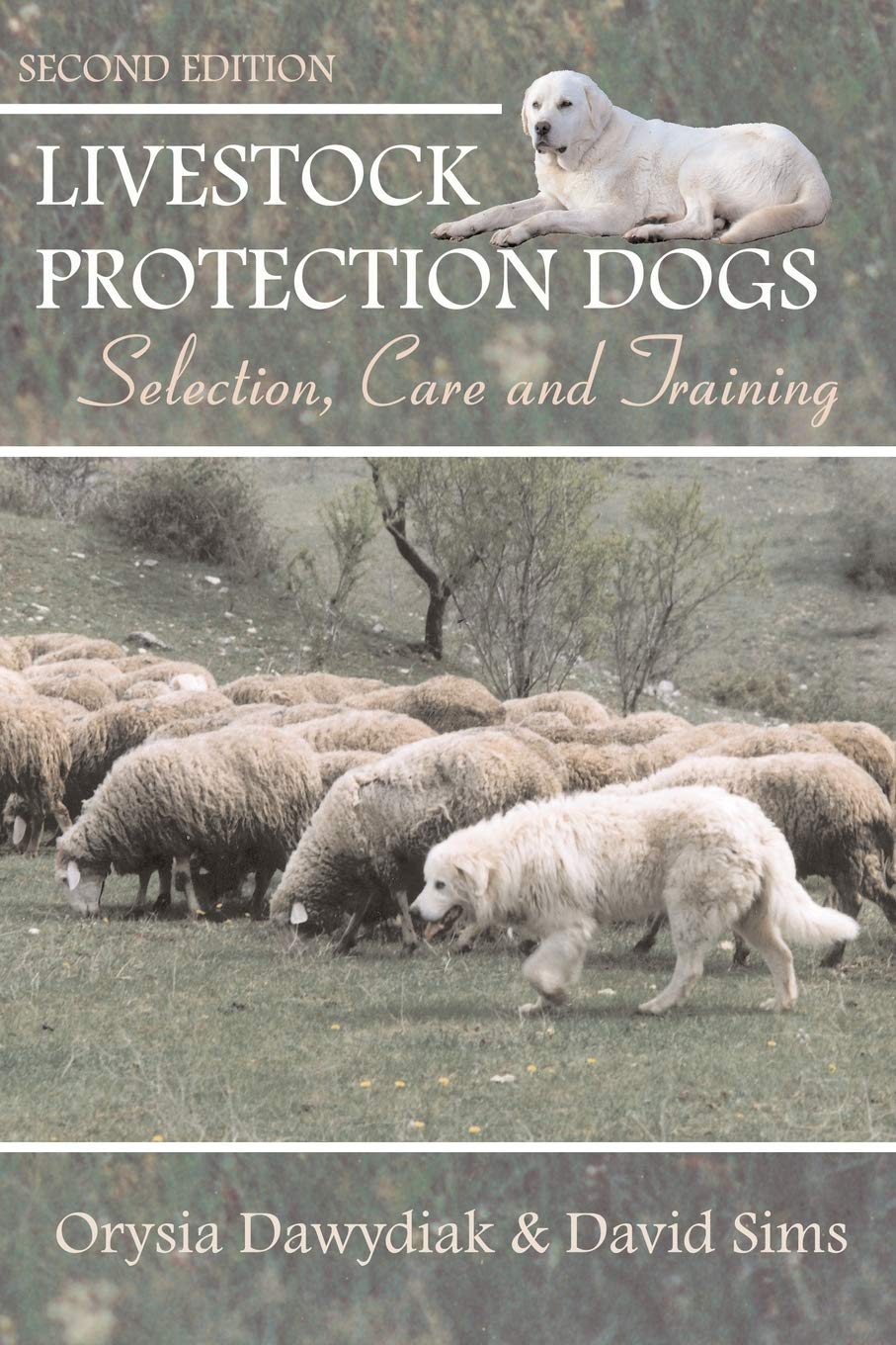 Livestock Protection Dogs: Selection, Care and Training Pets