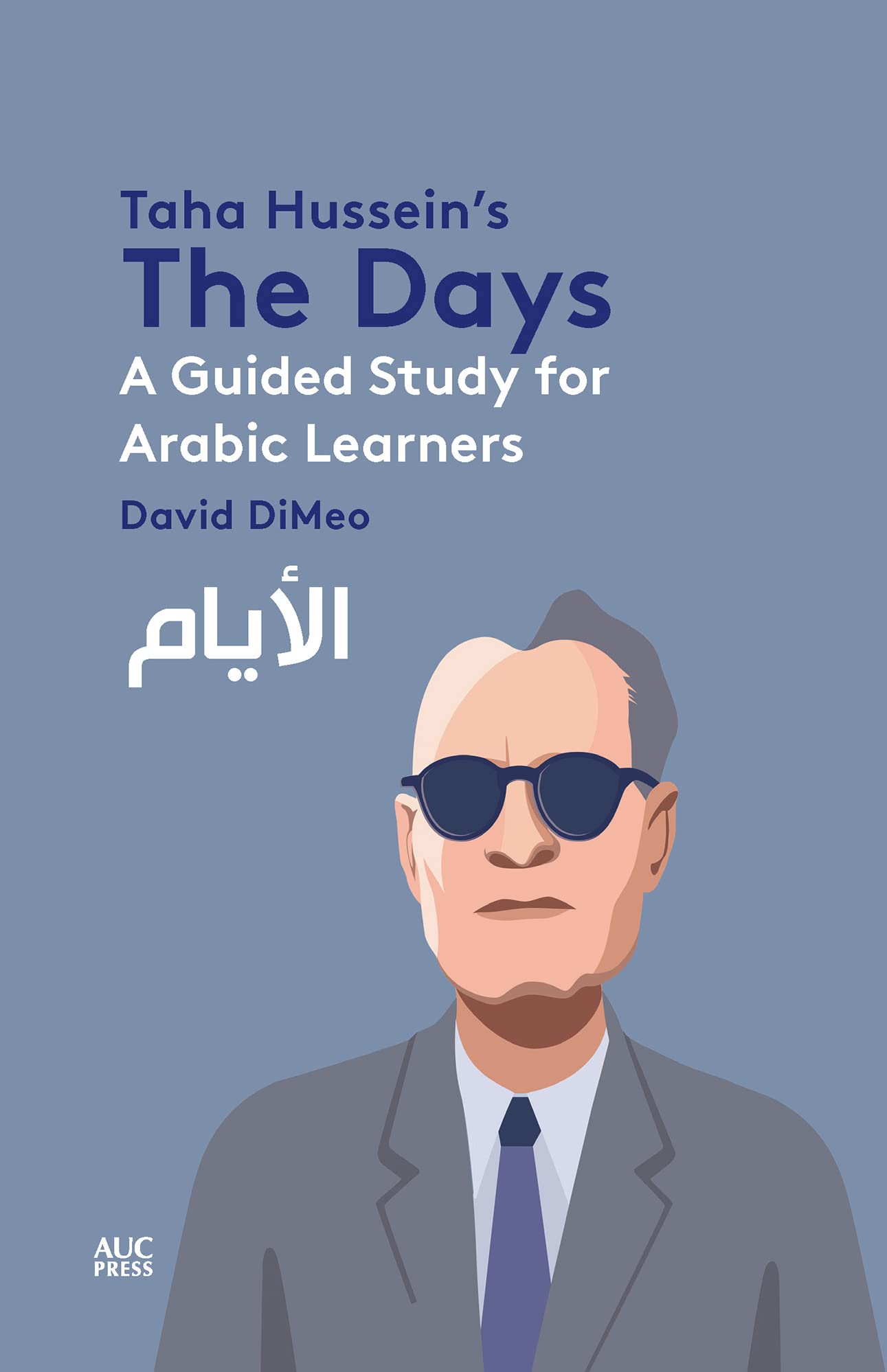 Taha Hussein's the Days: A Guided Study for Arabic Learners (Great Works of Arabic Literature: Guided Texts for Arabic Learners) Foreign Languages ​​& Dictionaries
