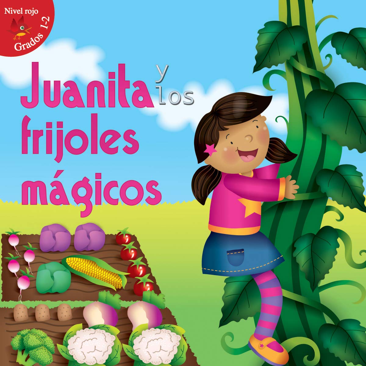 Juanita y los frijoles magicos / Jill and the Beanstalk (Alitas rojas, Niveles 1-2/ Red Readers, Levels 1-2) Novels & Short Stories