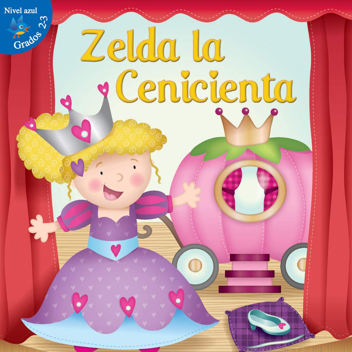 Zelda la Cenicienta / Cinderella Zelda (Alitas Azules-Niveles 2-3) Novels & Short Stories
