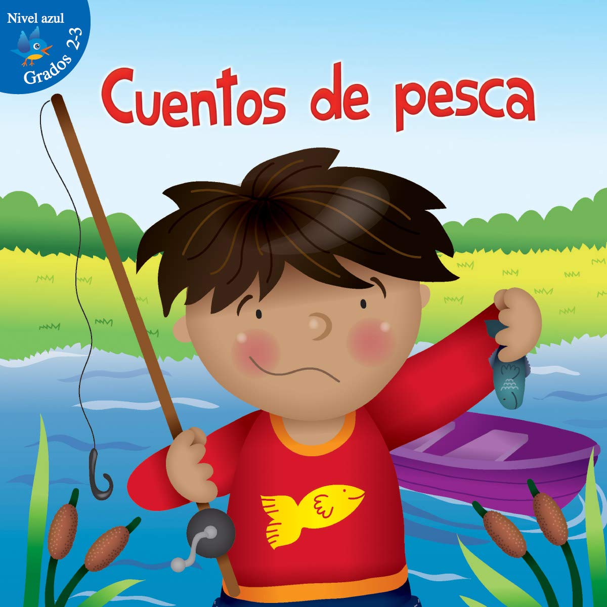 Cuentos de pesca / Fish Stories (Alitas azules niveles, 2-3 / Blue Readers, Grades 2-3) Novels & Short Stories