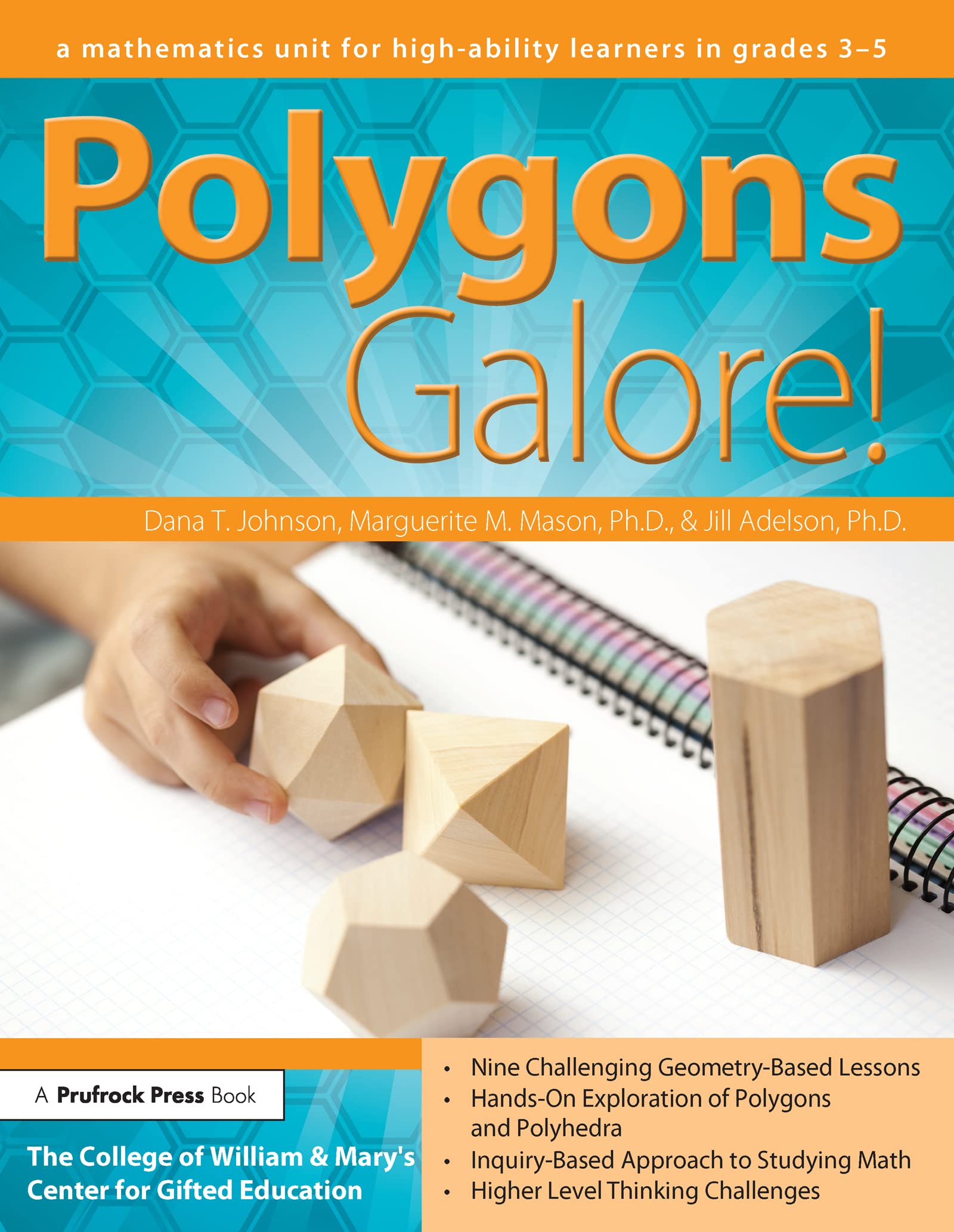 Polygons Galore: A Mathematics Unit for High-Ability Learners in Grades 3-5 (William & Mary Units) Education & Training