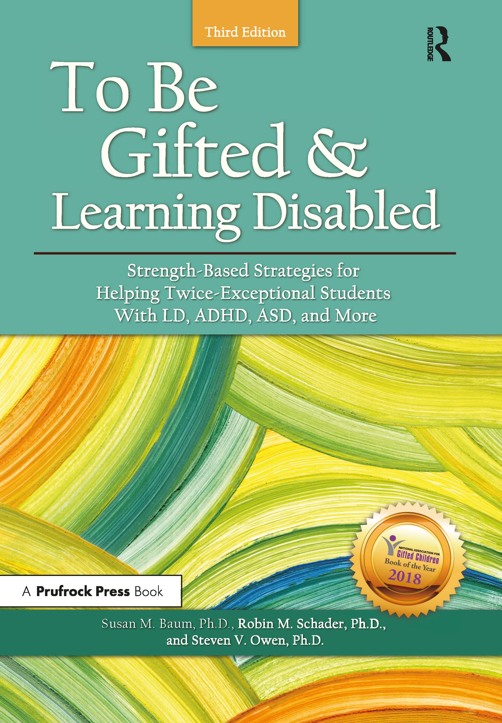 To Be Gifted and Learning Disabled: Strength-Based Strategies for Helping Twice-Exceptional Students With LD, ADHD, ASD, and More Education & Training