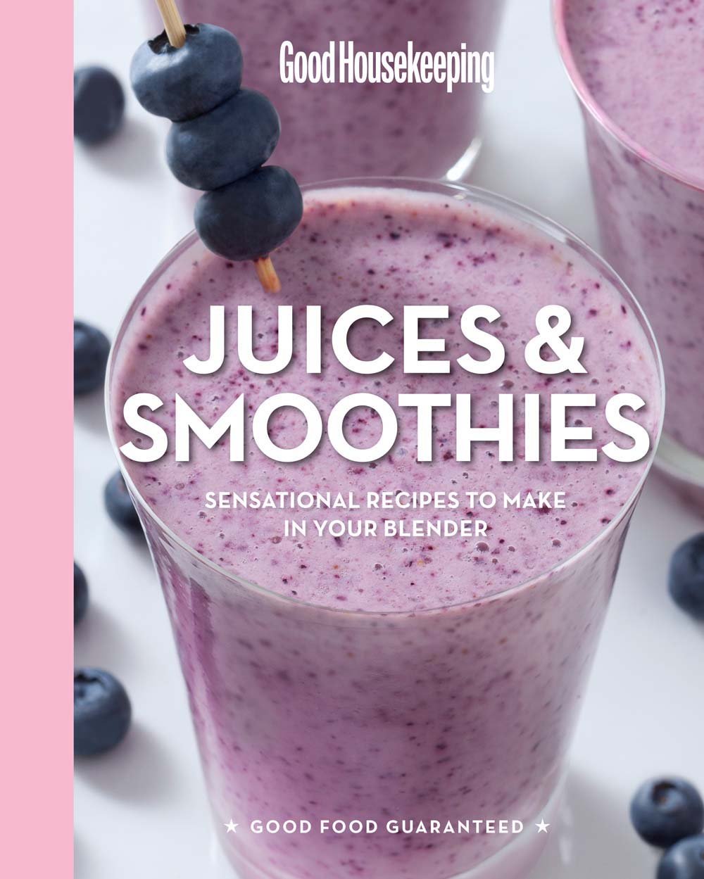 Good Housekeeping Juices & Smoothies, Volume 3: Sensational Recipes to Make in Your Blender (Good Food Guaranteed) Leisure, Home & Garden