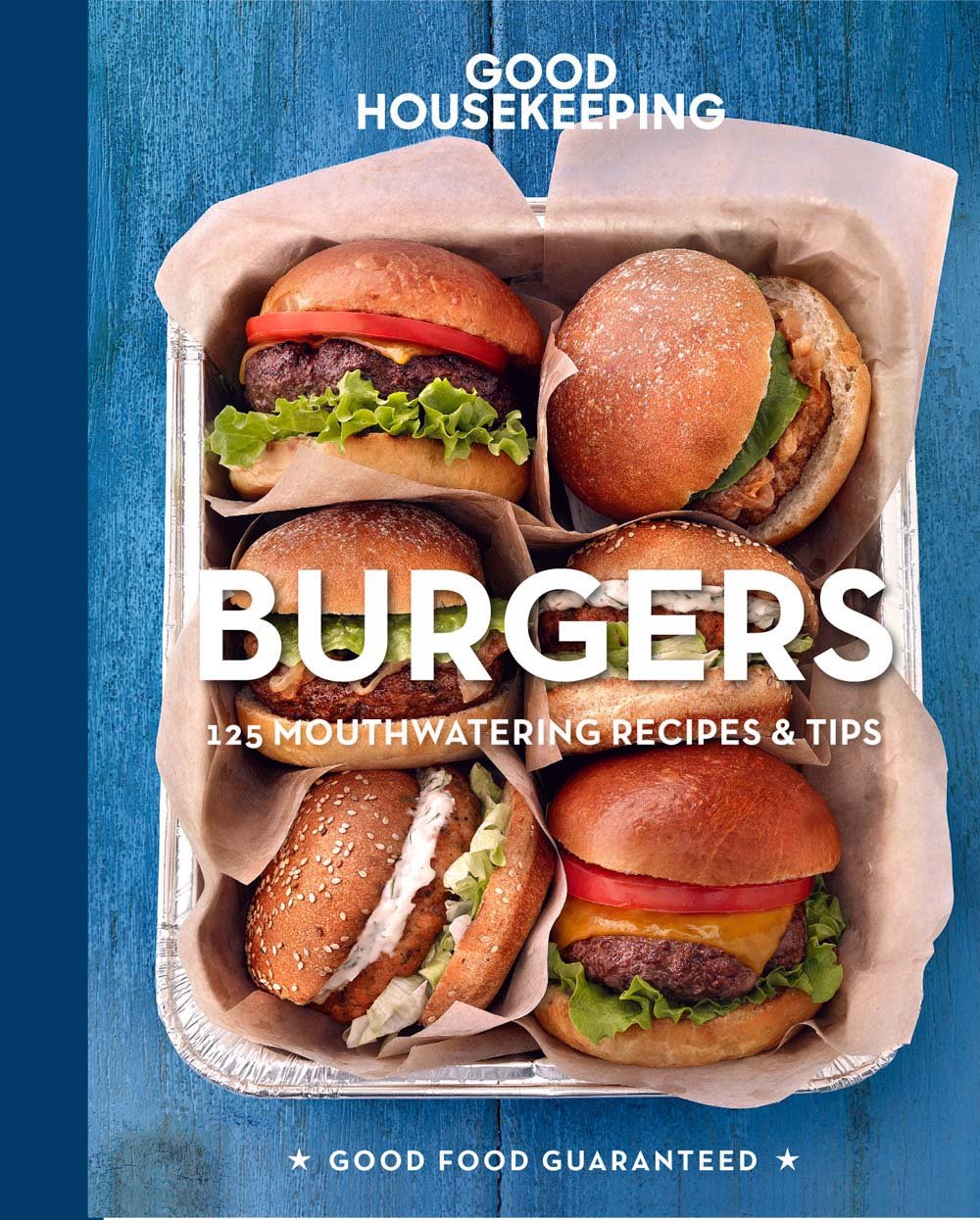 Good Housekeeping Burgers: 125 Mouthwatering Recipes & Tips Cooking & Enjoying