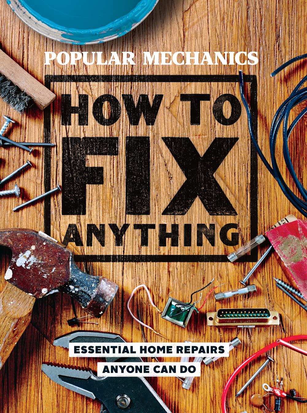 Popular Mechanics How to Fix Anything: Essential Home Repairs Anyone Can Do Hobbies & Crafts