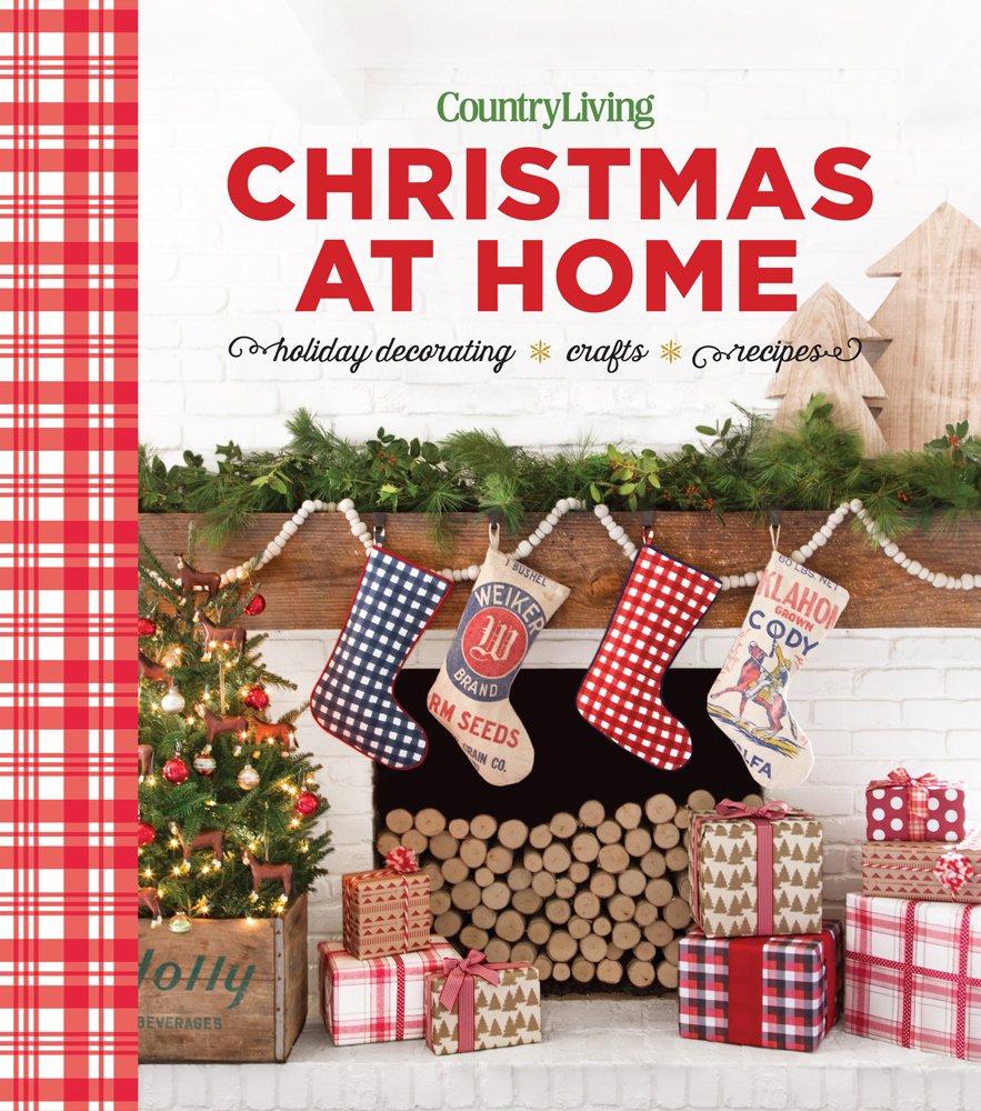 Country Living Christmas at Home: Holiday Decorating - Crafts - Recipes Hobbies & Crafts