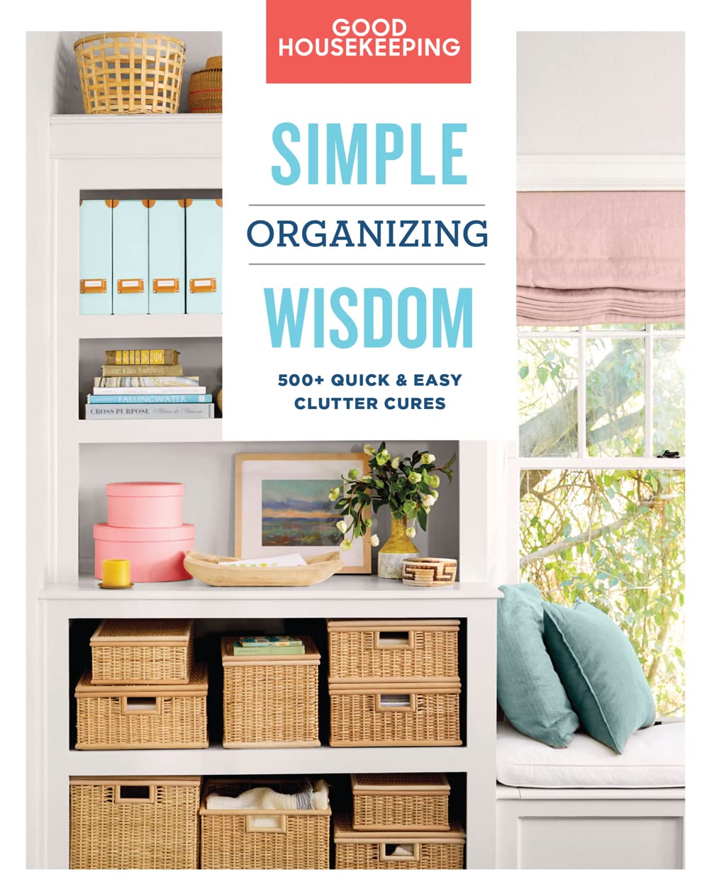 Good Housekeeping Simple Organizing Wisdom, Volume 3: 500+ Quick & Easy Clutter Cures Hobbies & Crafts