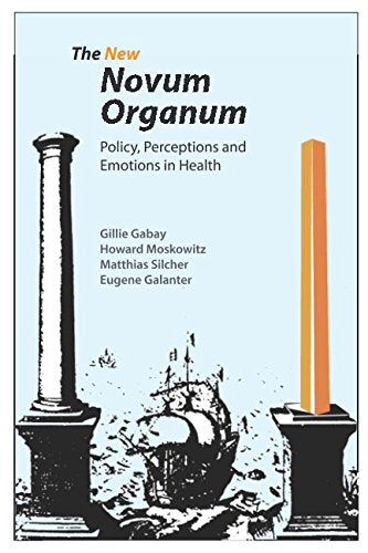 The New Novum Organum: Policy, Perceptions and Emotions in Healthcare Health, Nutrition & Fitness