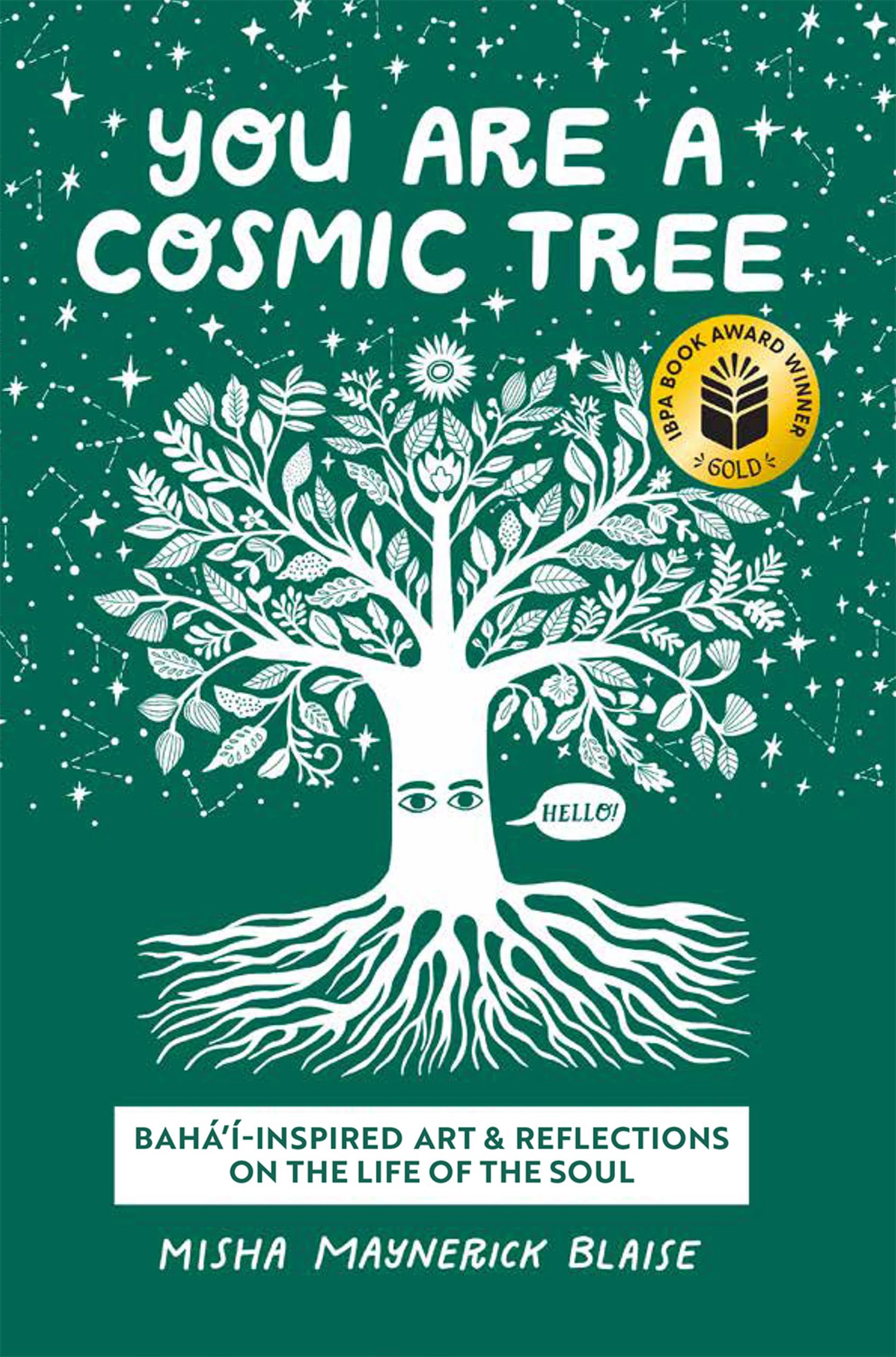 You Are a Cosmic Tree: Baha'i-Inspired Art & Reflections on the Life of the Soul Lifestyle
