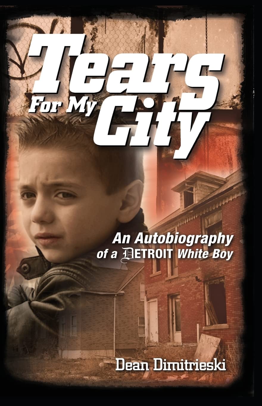 Tears for My City: An Autobiography of a Detroit White Boy Social Sciences