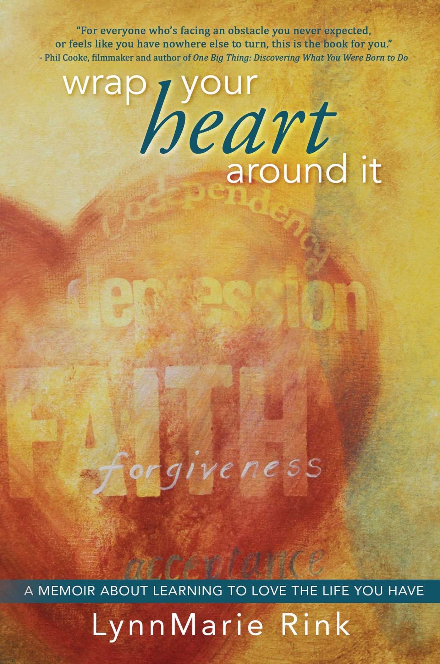 Wrap Your Heart Around It: A Memoir About Learning to Love the Life You Have Social Sciences