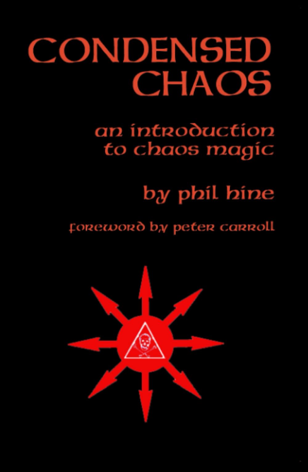 Condensed Chaos: An Introduction to Chaos Magic Religion & Esotericism