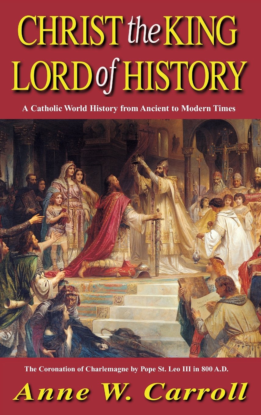 Christ the King Lord of History: A Catholic World History from Ancient to Modern Times Film, Art & Culture