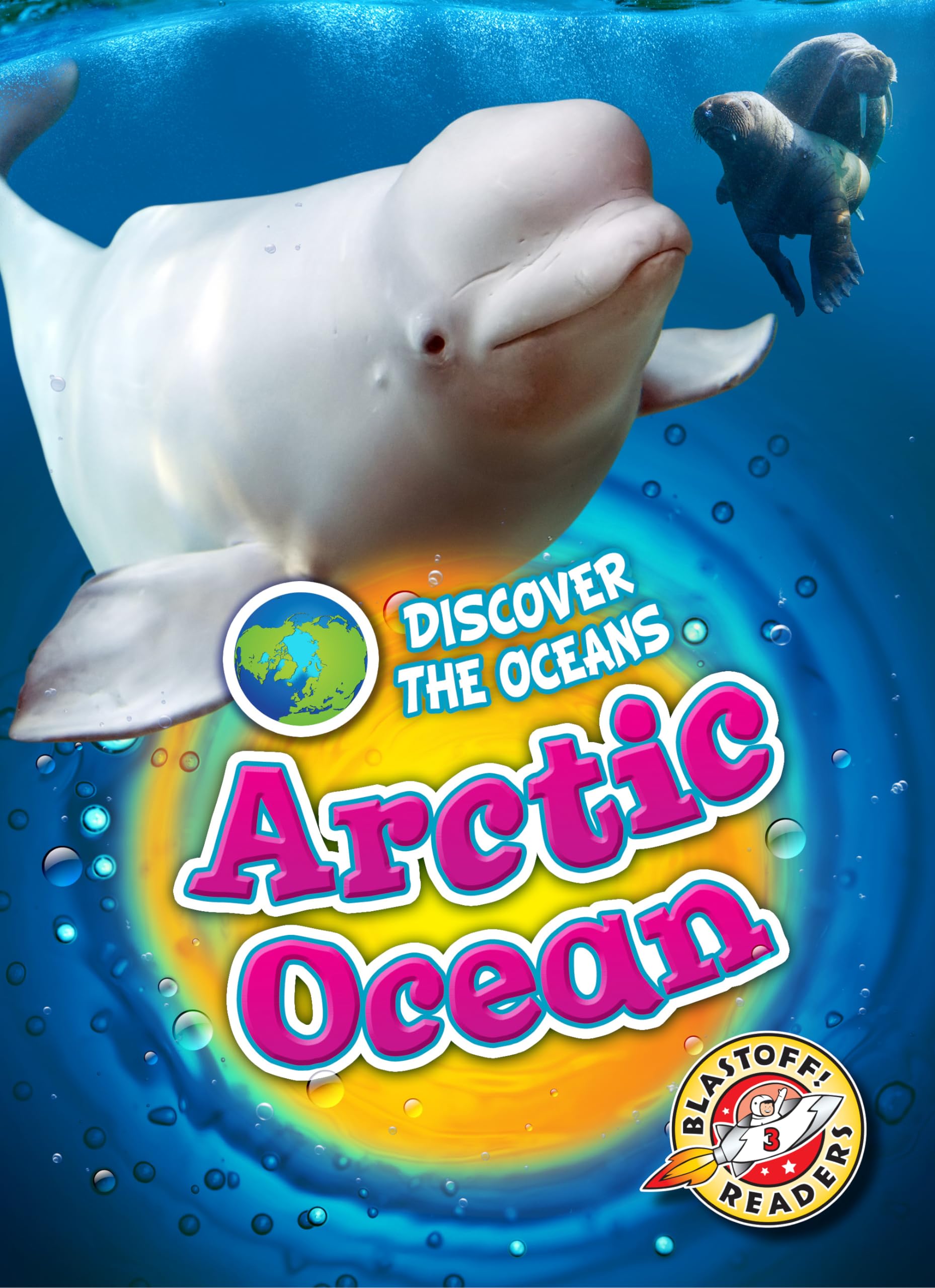 Arctic Ocean (Discover the Oceans: Blastoff Readers, Level 3) Non-fiction