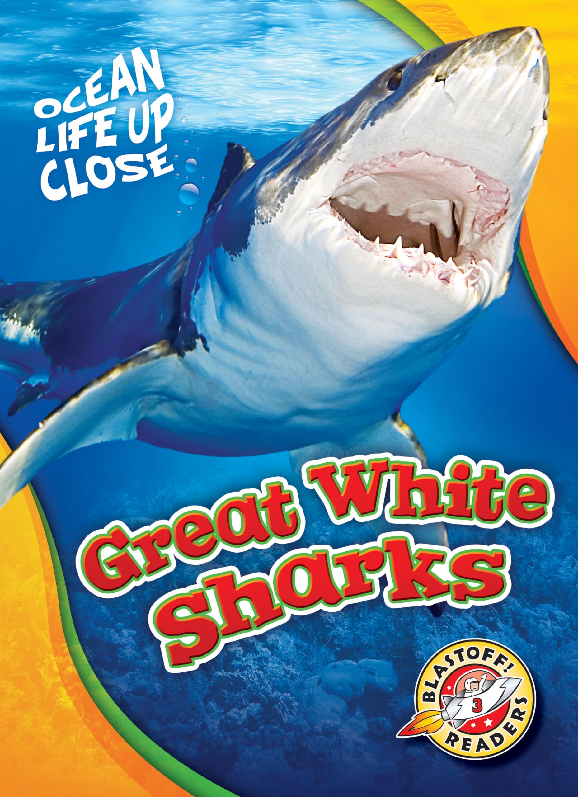 Great White Sharks (Blastoff! Readers, Level 3: Ocean Life Up Close) Non-fiction