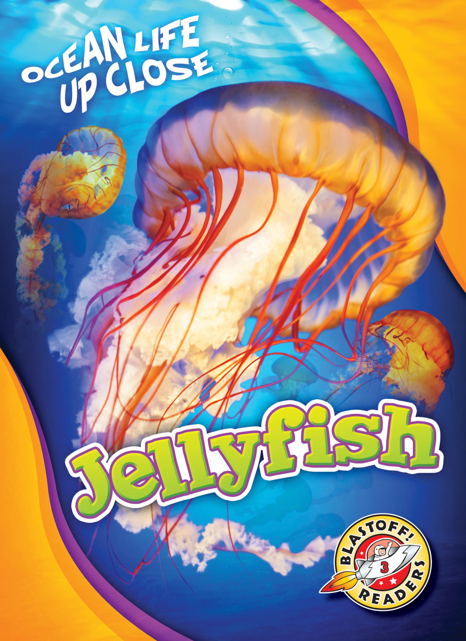 Jellyfish (Ocean Life Up Close: Blastoff Readers, Level 3) Non-fiction