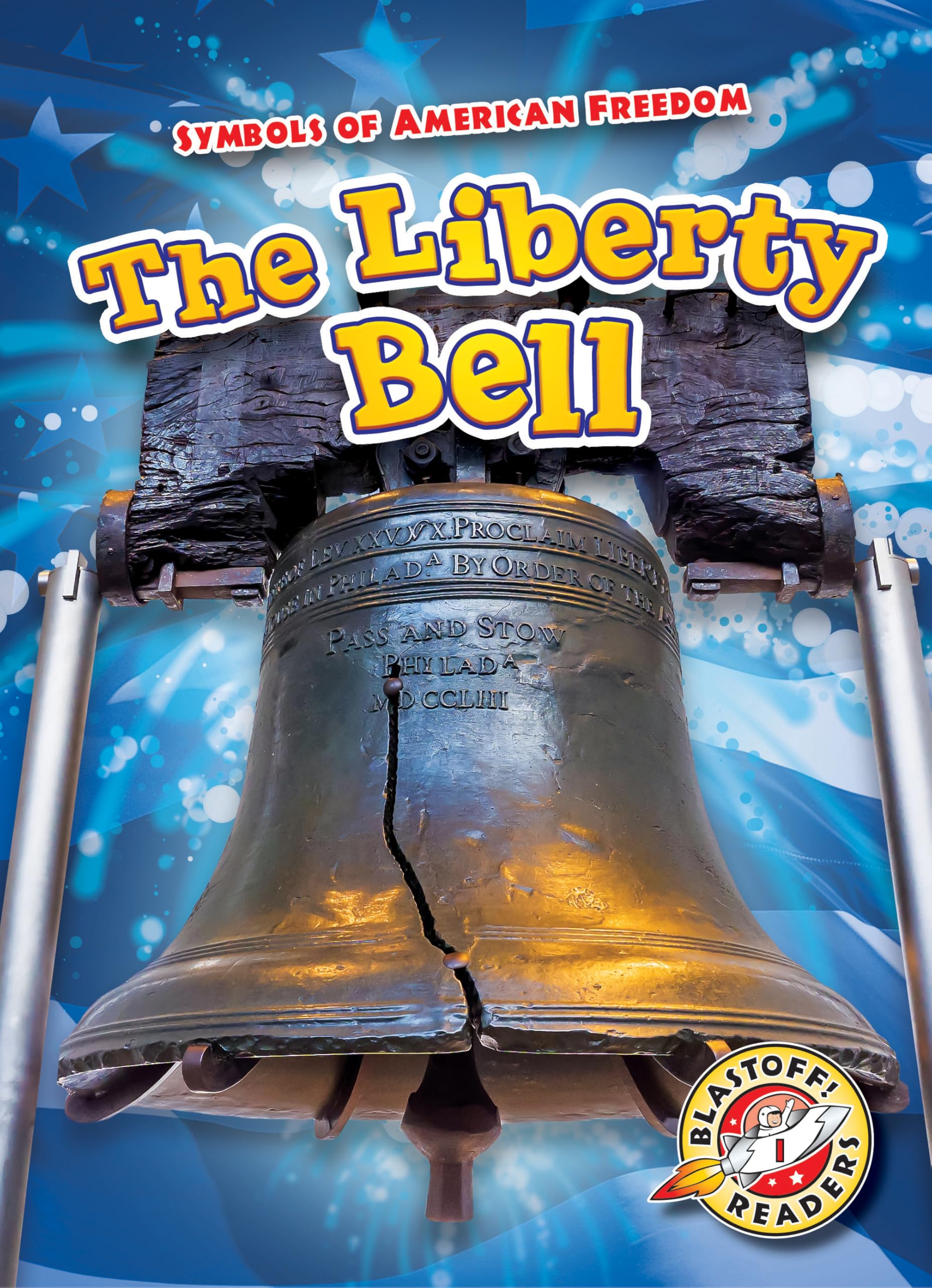 The Liberty Bell (Blastoff! Readers Level 1: Symbols of American Freedom) Politics & History