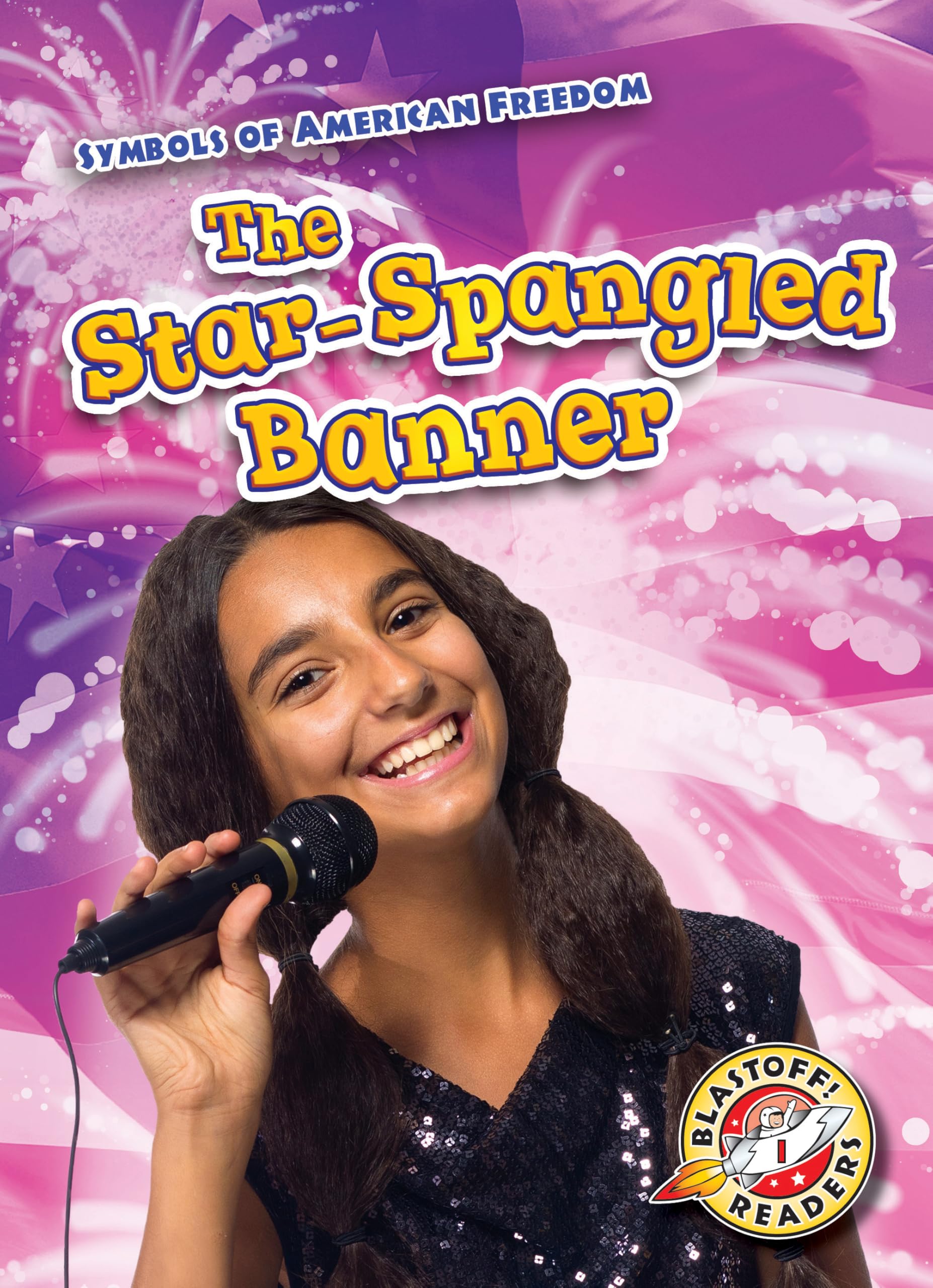 The Star-Spangled Banner (Blastoff! Readers Level 1: Symbols of American Freedom) Politics & History