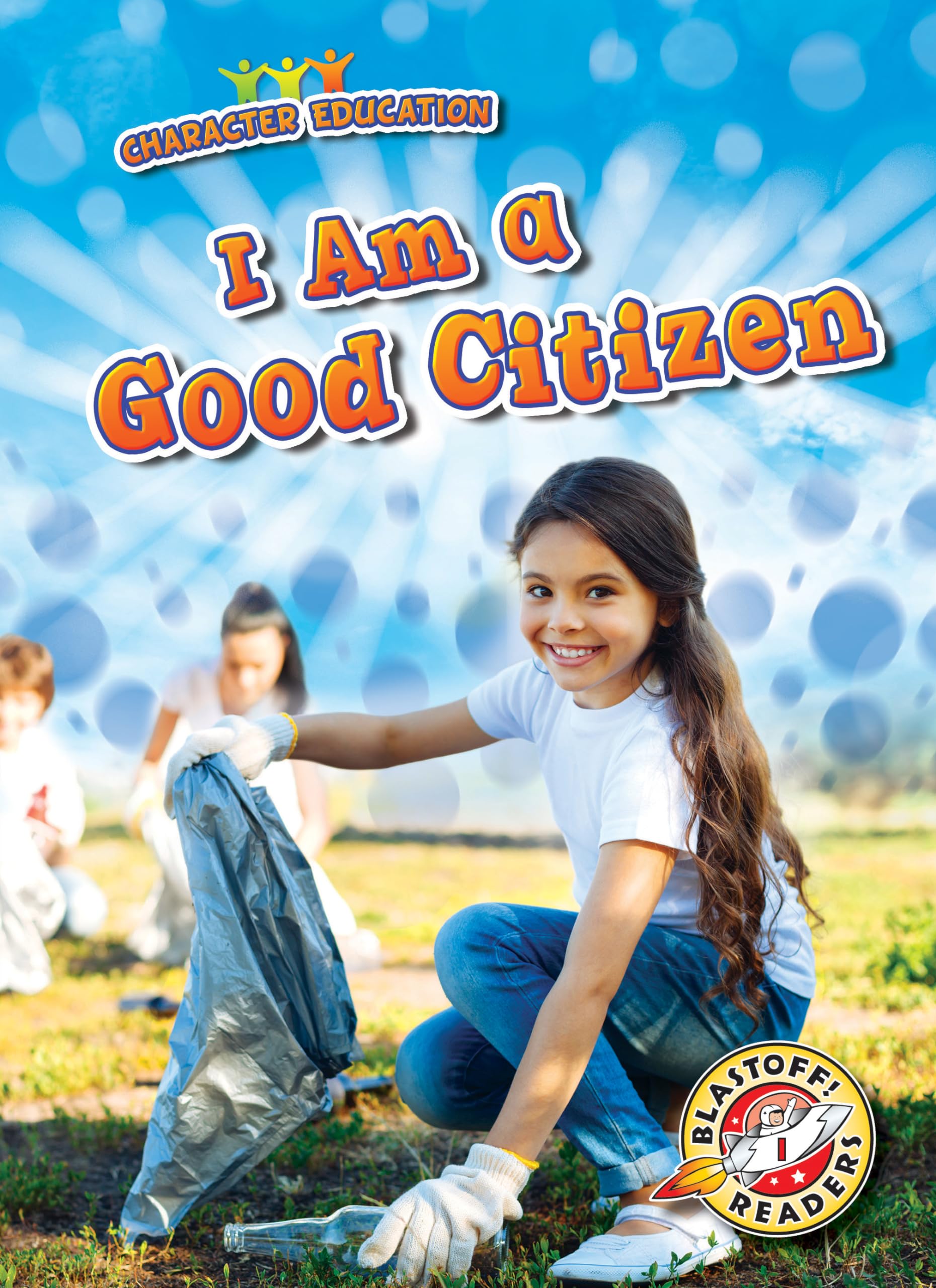 I Am a Good Citizen (Blastoff! Readers, Level 1: Character Education) Non-fiction