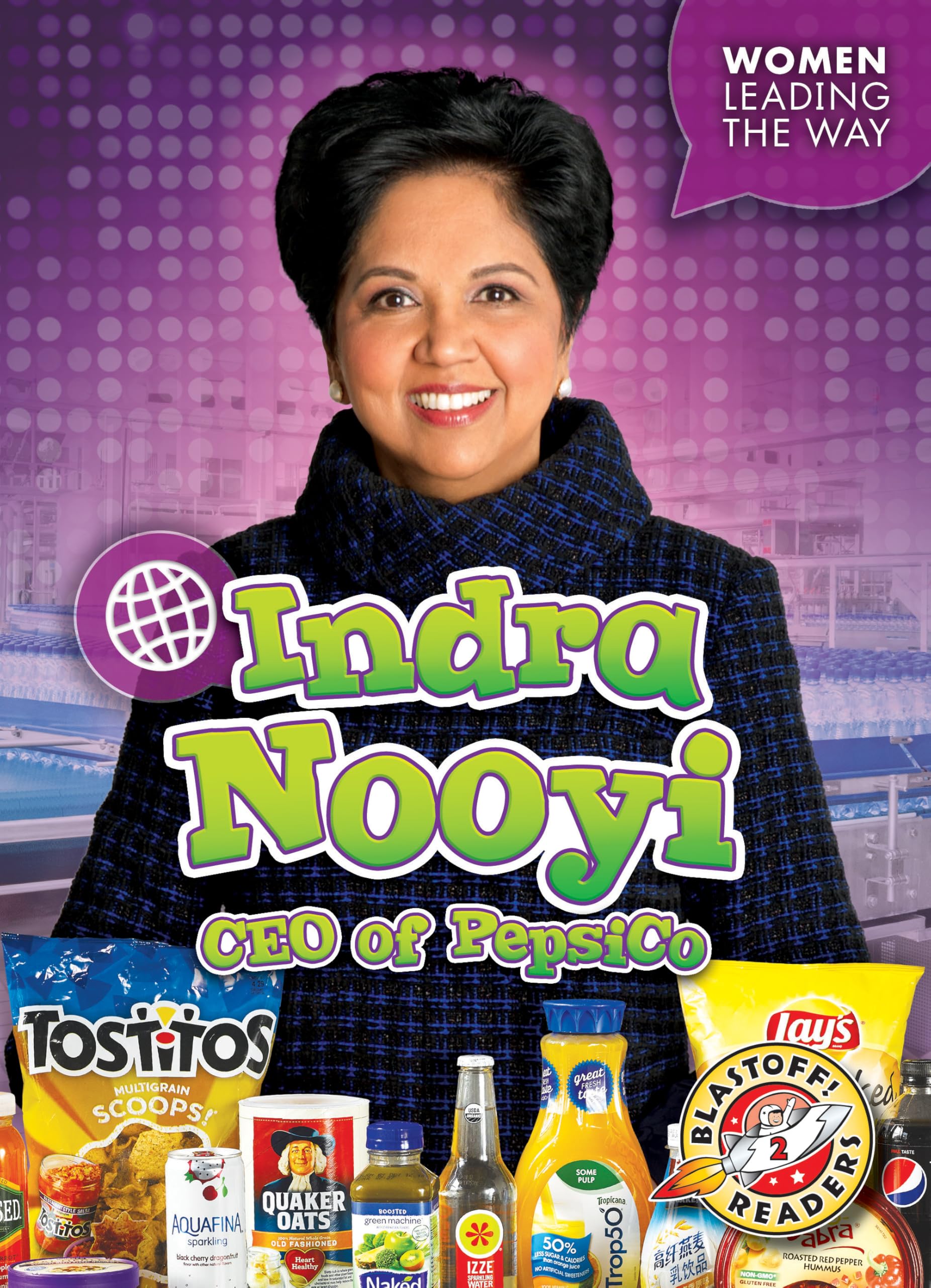 Indra Nooyi: CEO of Pepsico (Women Leading the Way: Blastoff! Readers, Level 2) Inspiring women