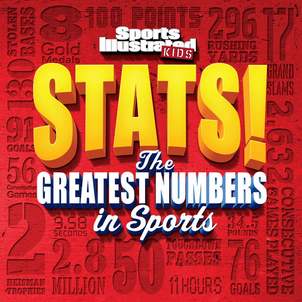 Sports Illustrated Kids STATS!: The Greatest Number in Sports: The Biggest Numbers in Sports Leisure & Fun