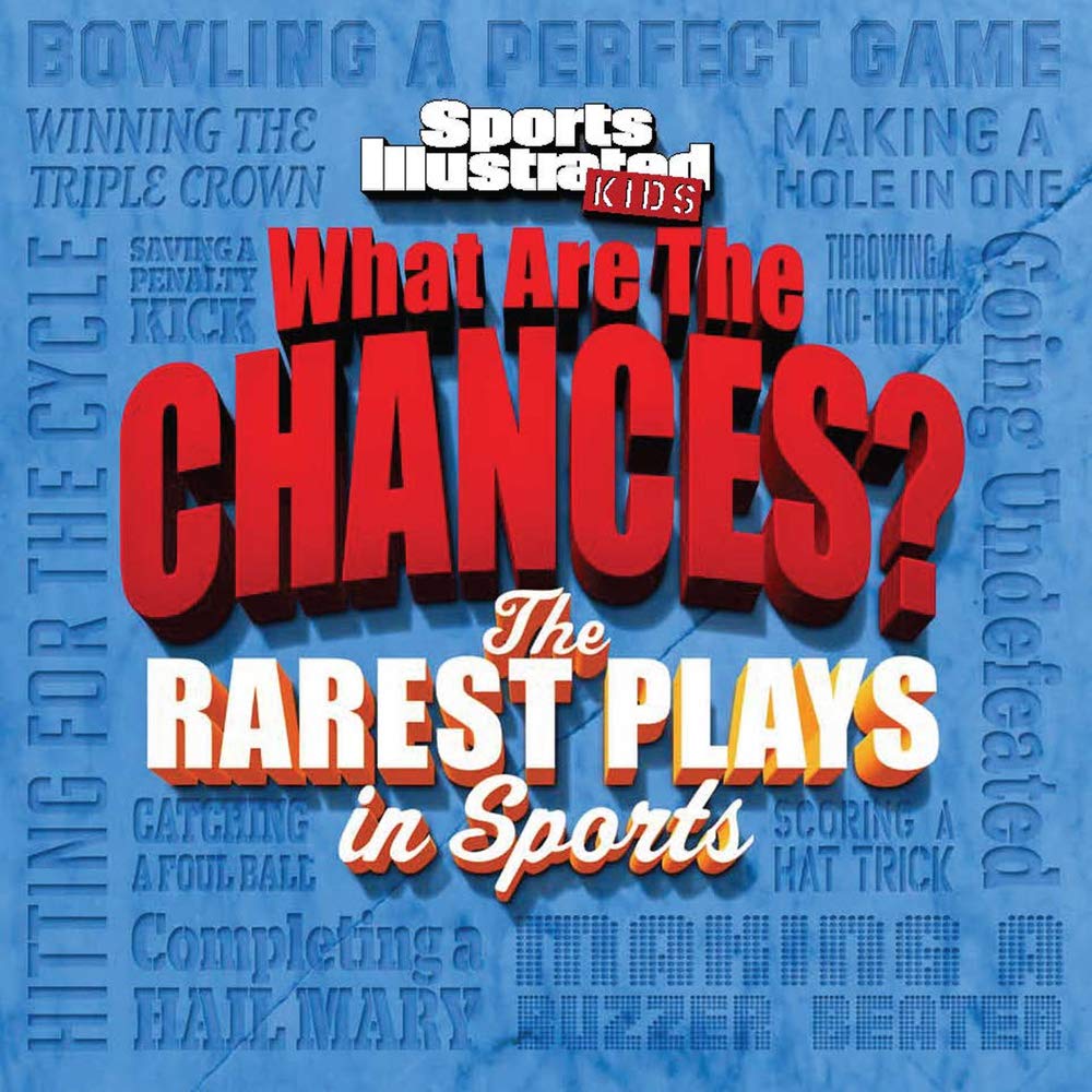Sports Illustrated Kids What are the Chances? The Wildest Plays in Sports Leisure & Fun
