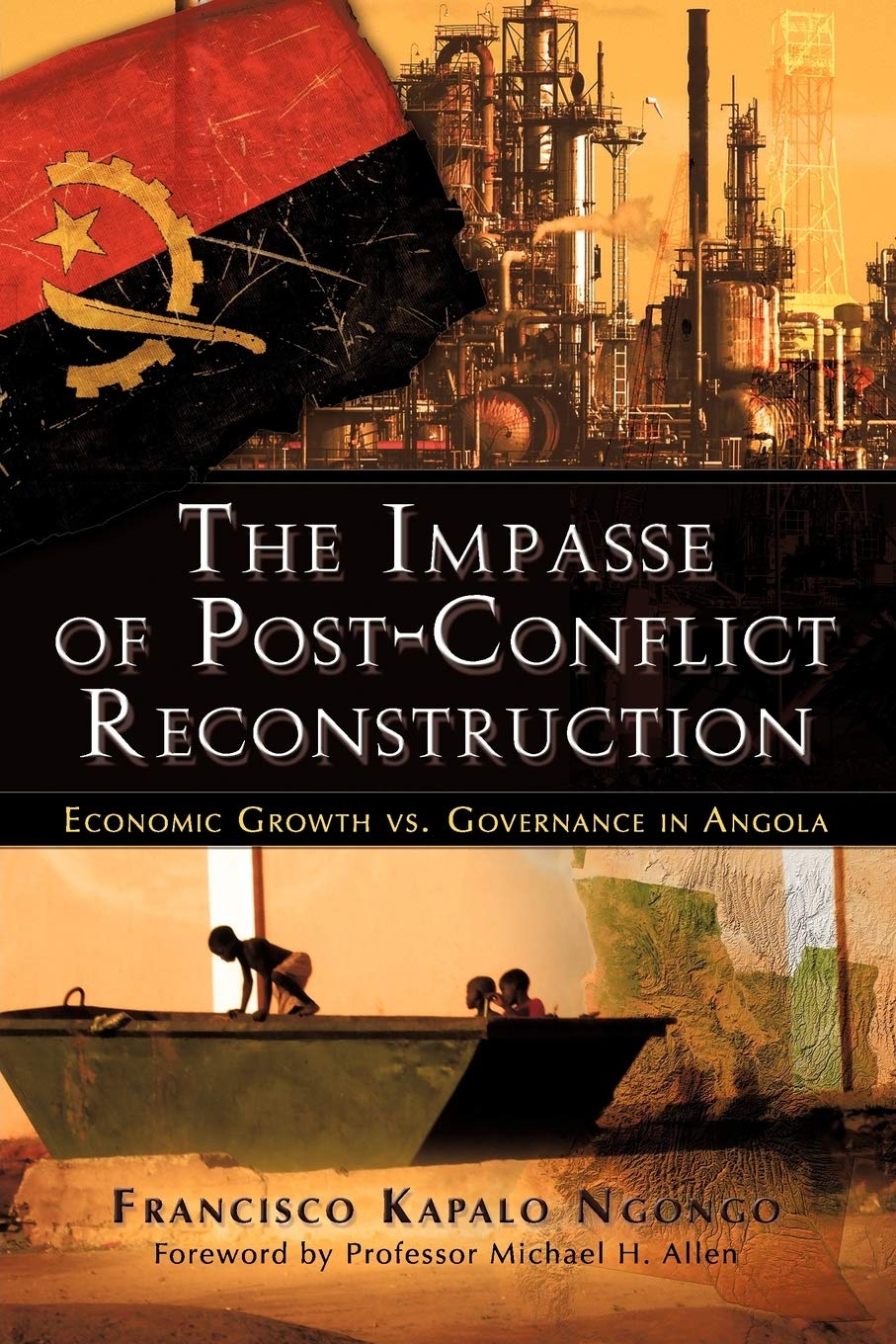 The Impasse of Post-Conflict Reconstruction: Economic Growth vs. Governance in Angola book