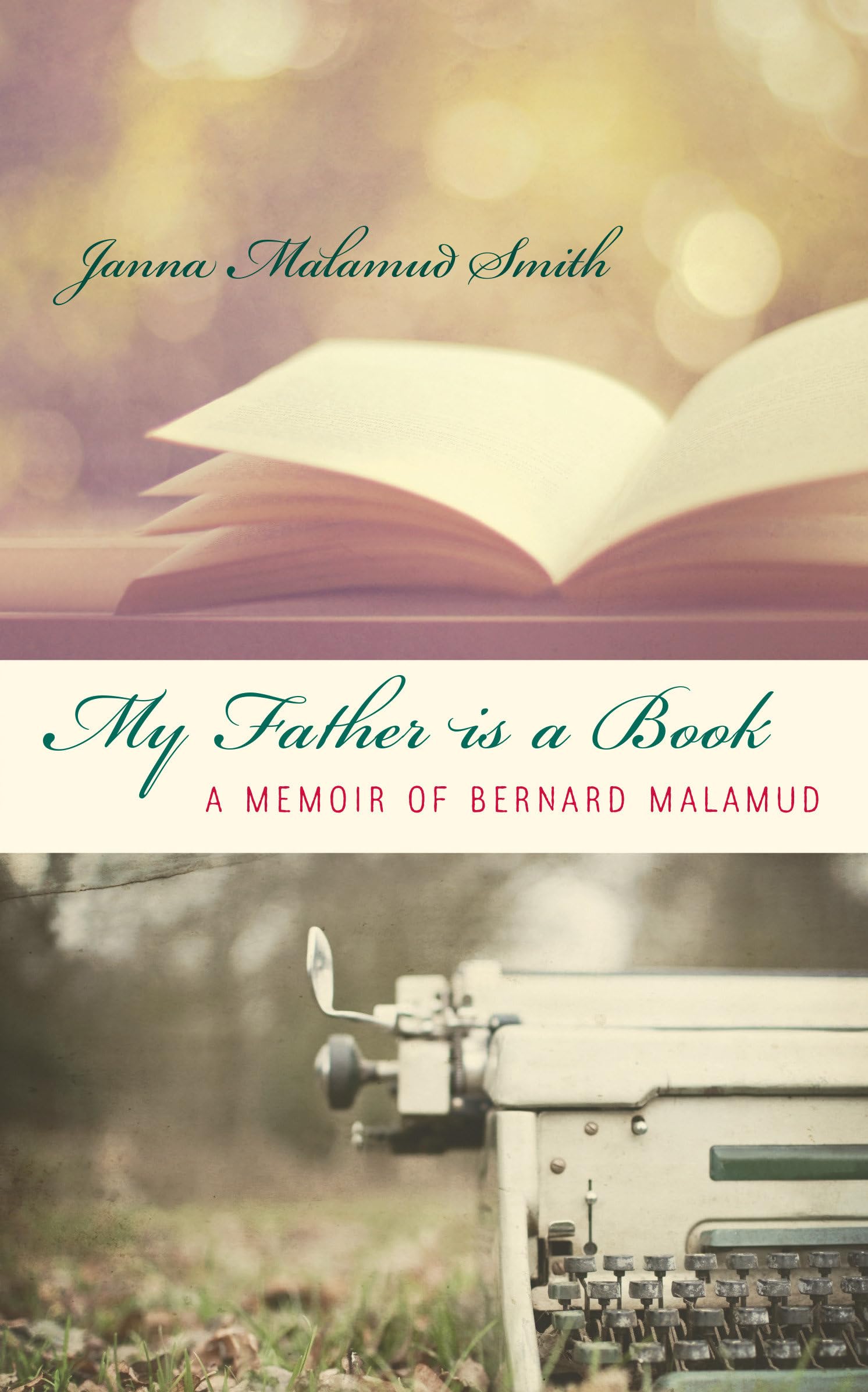 My Father Is a Book: A Memoir of Bernard Malamud book
