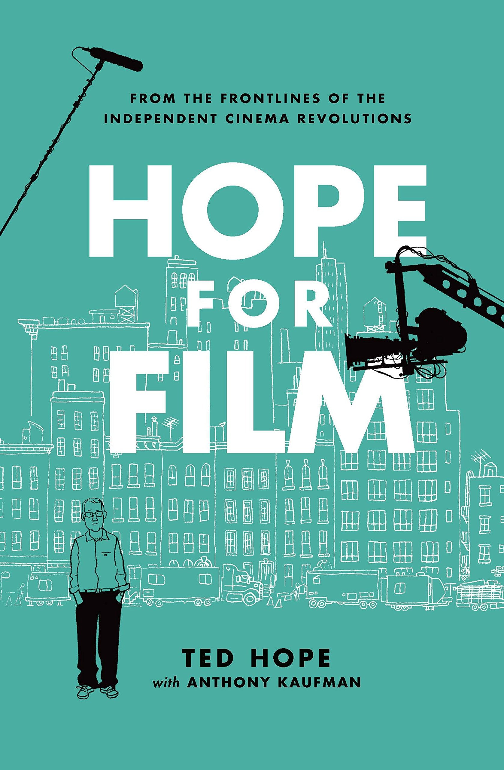 Hope for Film: From the Frontlines of the Independent Cinema Revolutions Social Sciences