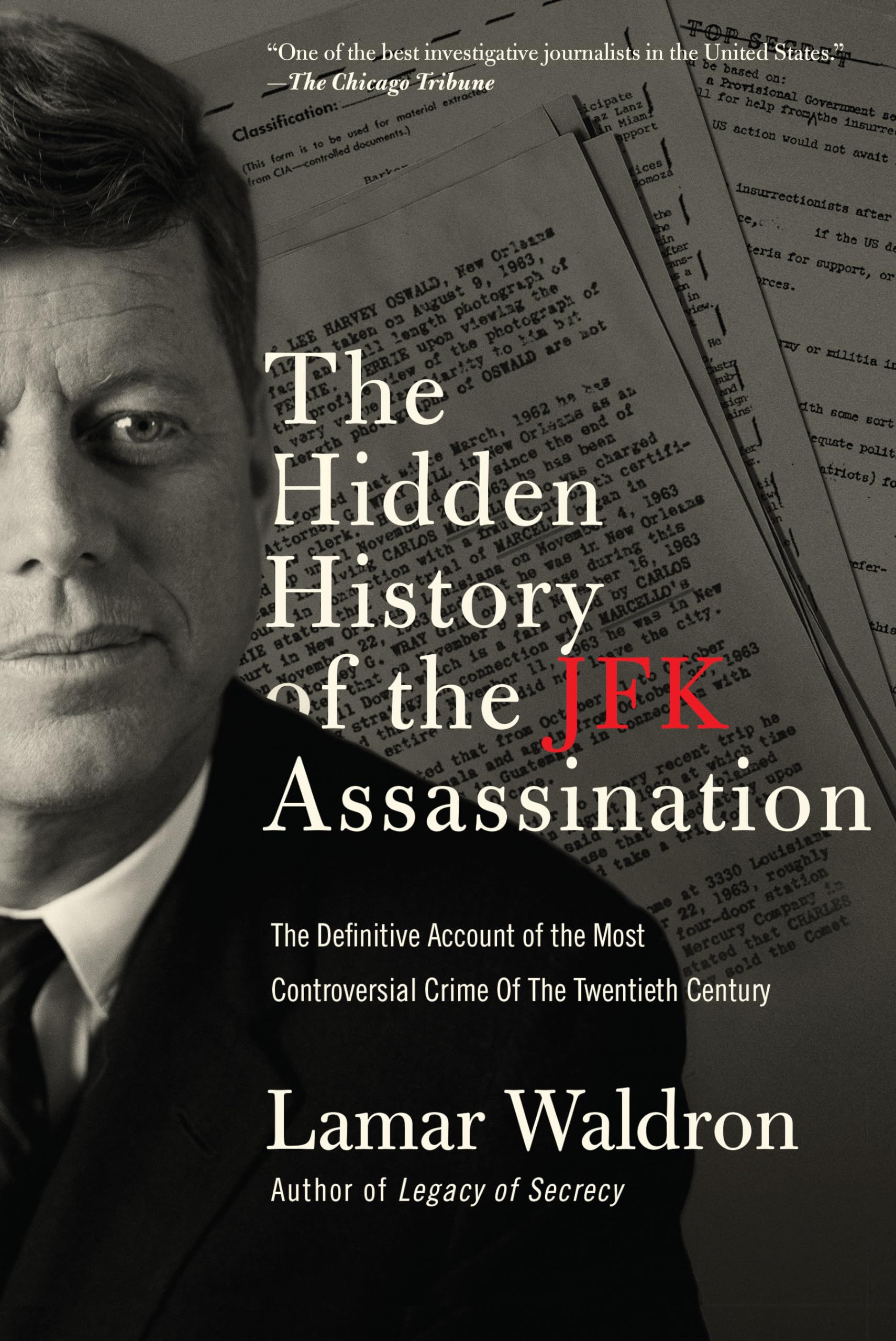 The Hidden History of the JFK Assassination: The Definitive Account of the Most Controversial Crime of the Twentieth Century book